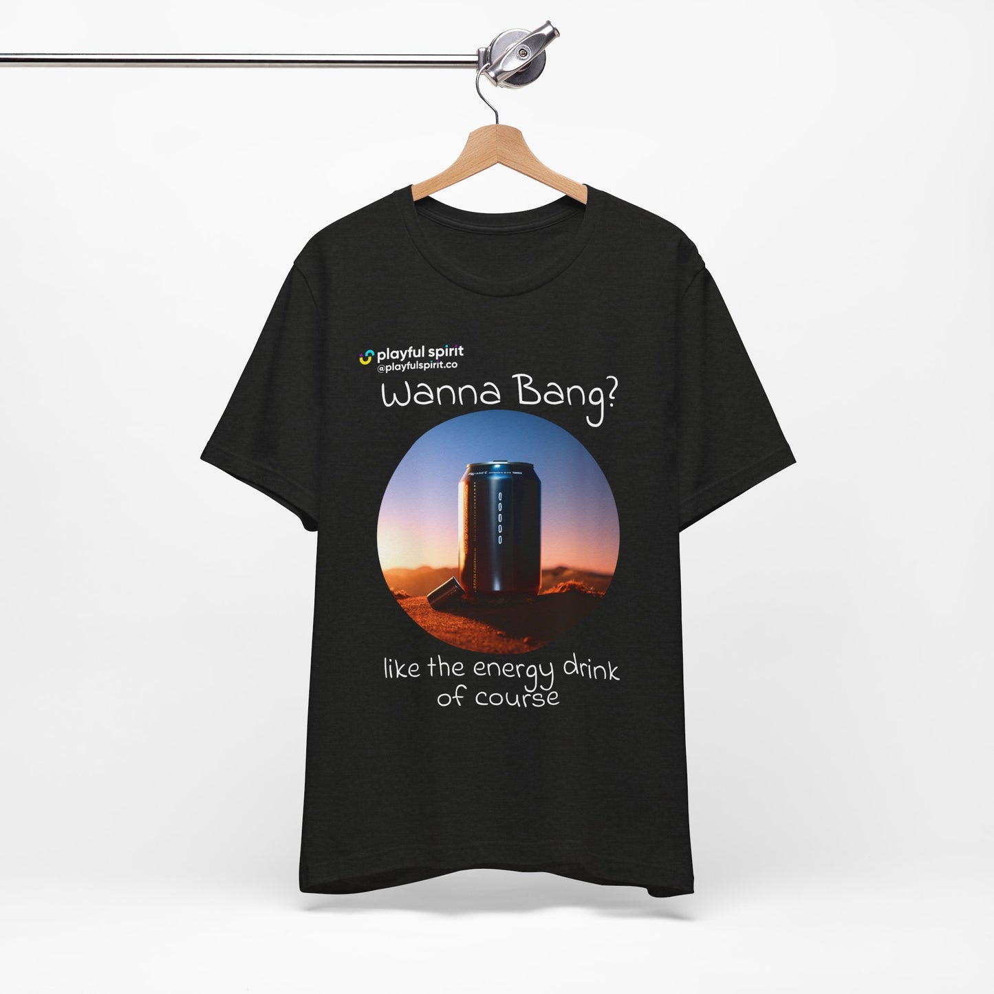 Wanna Bang? like the energy drink of course | Shirt