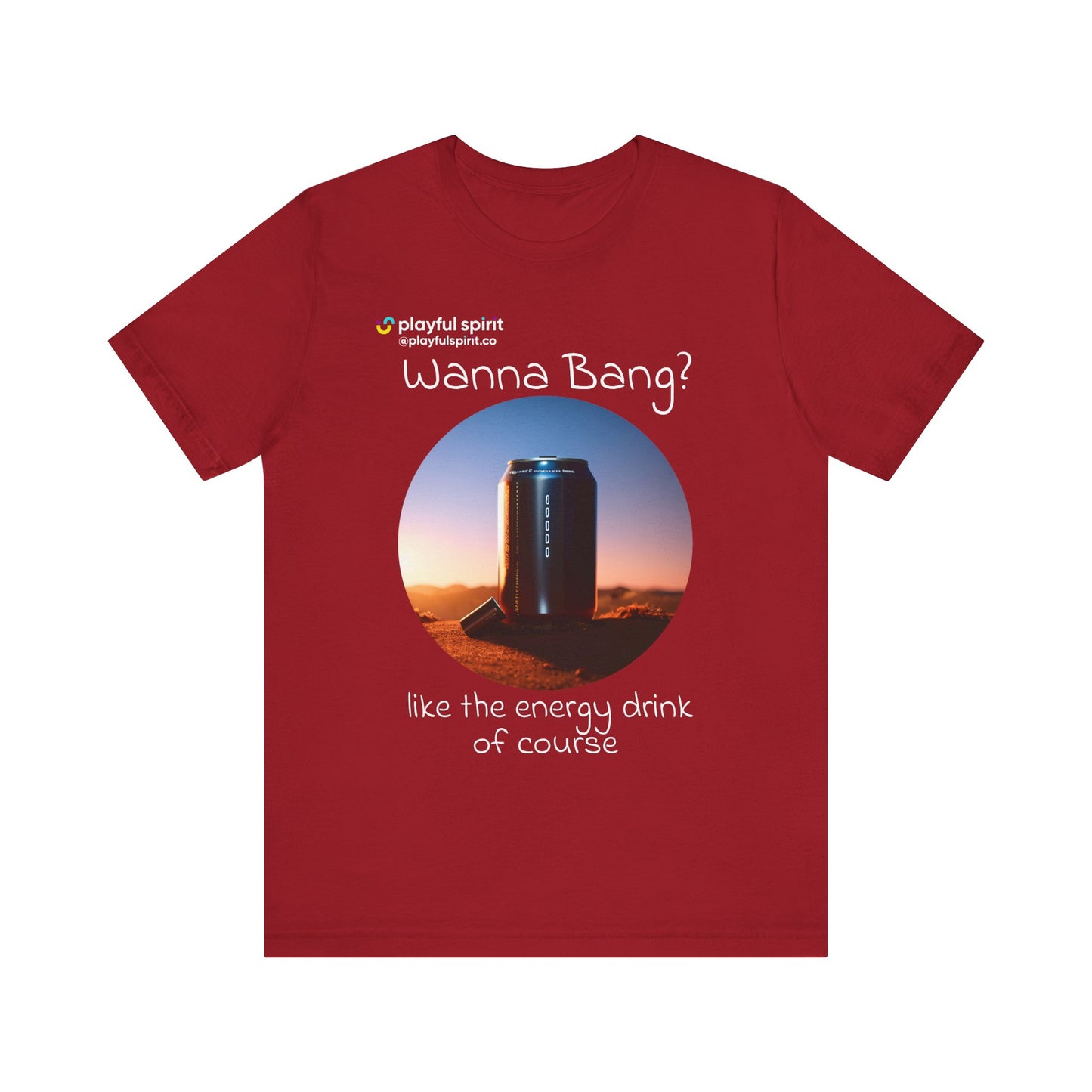Wanna Bang? like the energy drink of course | Shirt