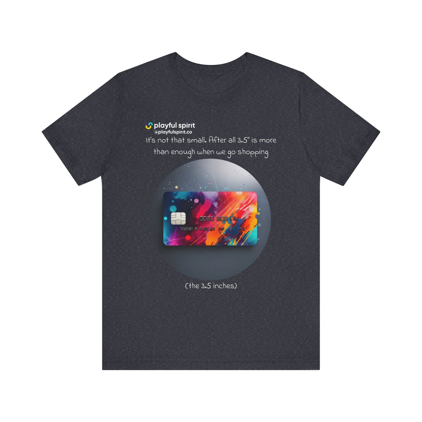 It’s not that small. After all 3.5” is more than enough when we go shopping (the 3.5 inches) | Shirt