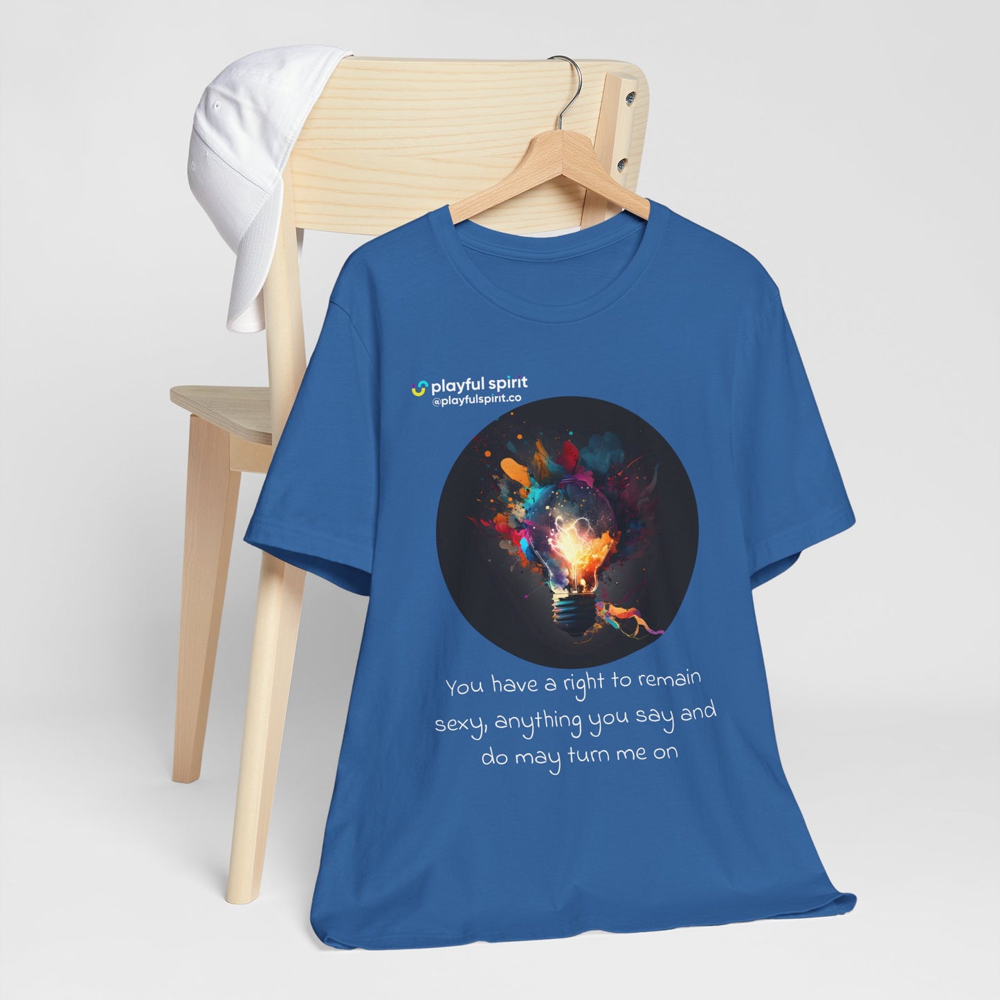You have a right to remain sexy, anything you say and do may turn me on | Shirt