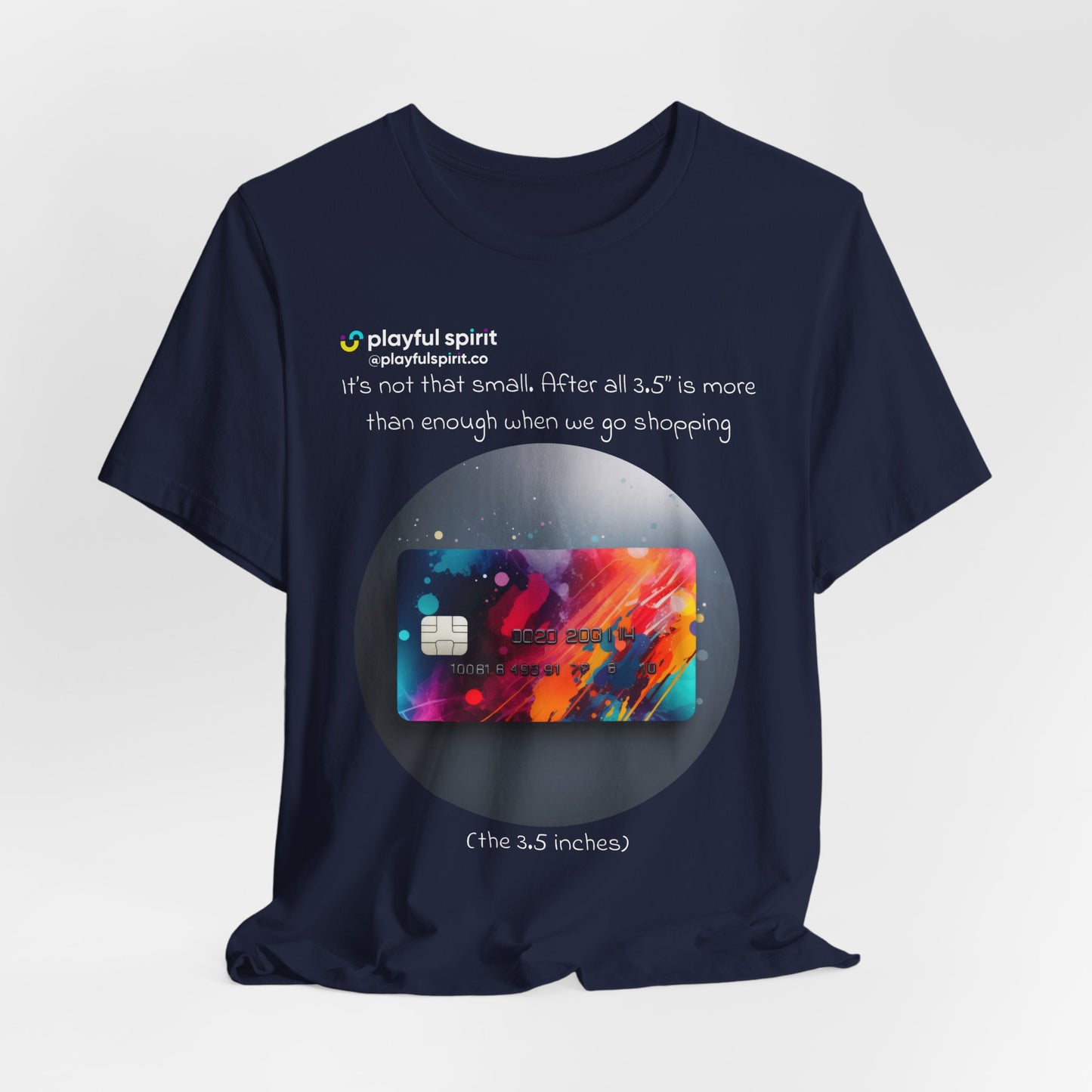 It’s not that small. After all 3.5” is more than enough when we go shopping (the 3.5 inches) | Shirt