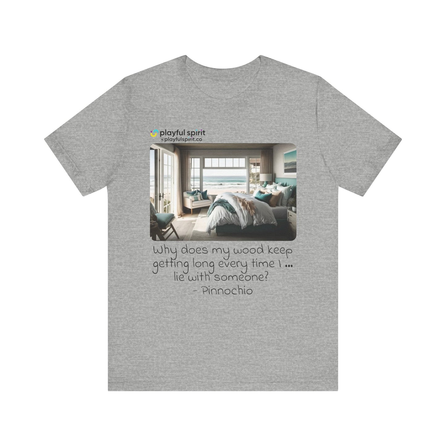 Why does my wood keep getting long every time I … lie with someone? - Pinnochio | Shirt