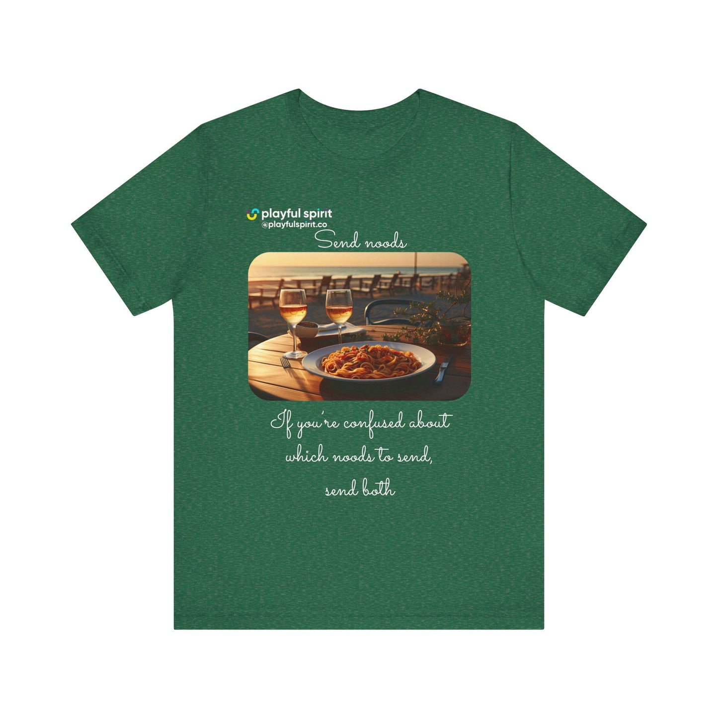 Send noods \ If you’re confused about which noods to send, send both | Shirt