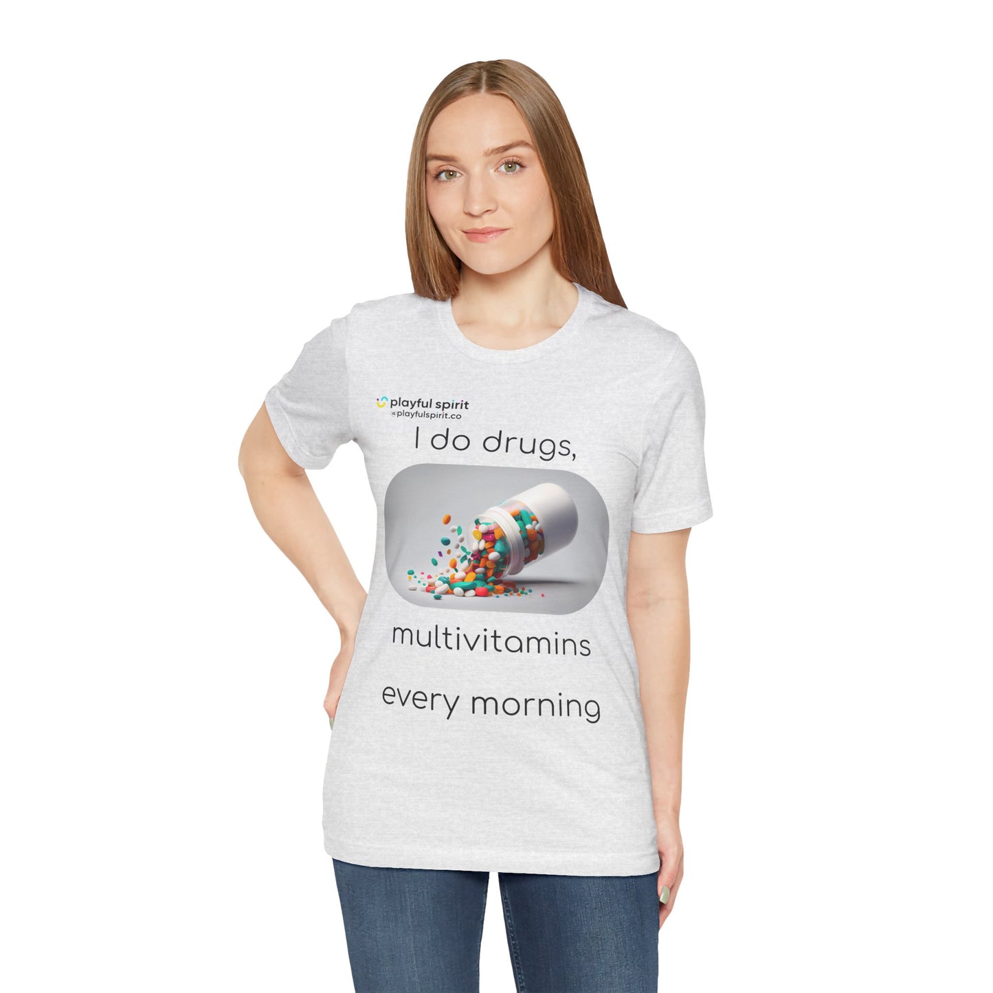 I do Drugs, multivitamins every morning | Shirt