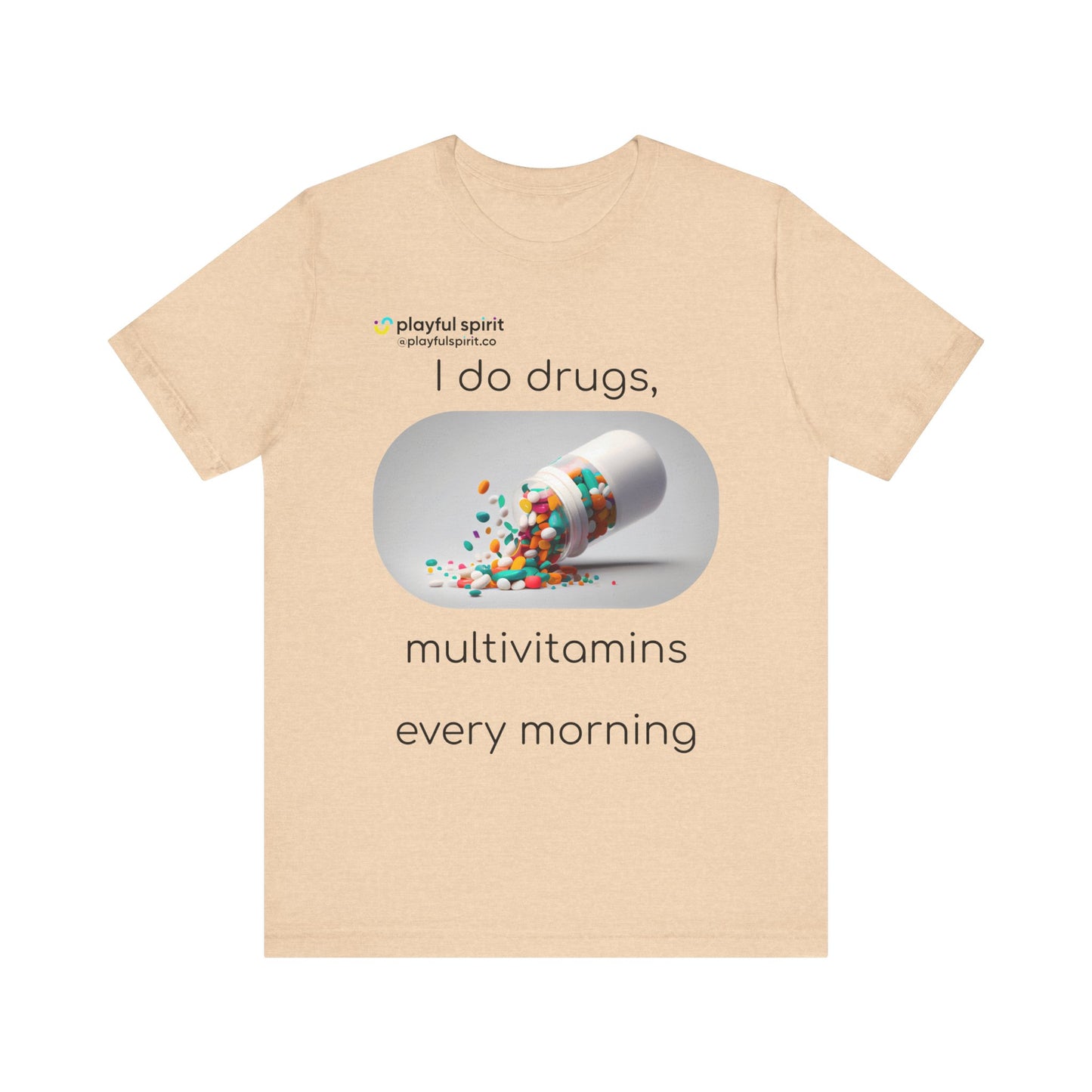 I do Drugs, multivitamins every morning | Shirt