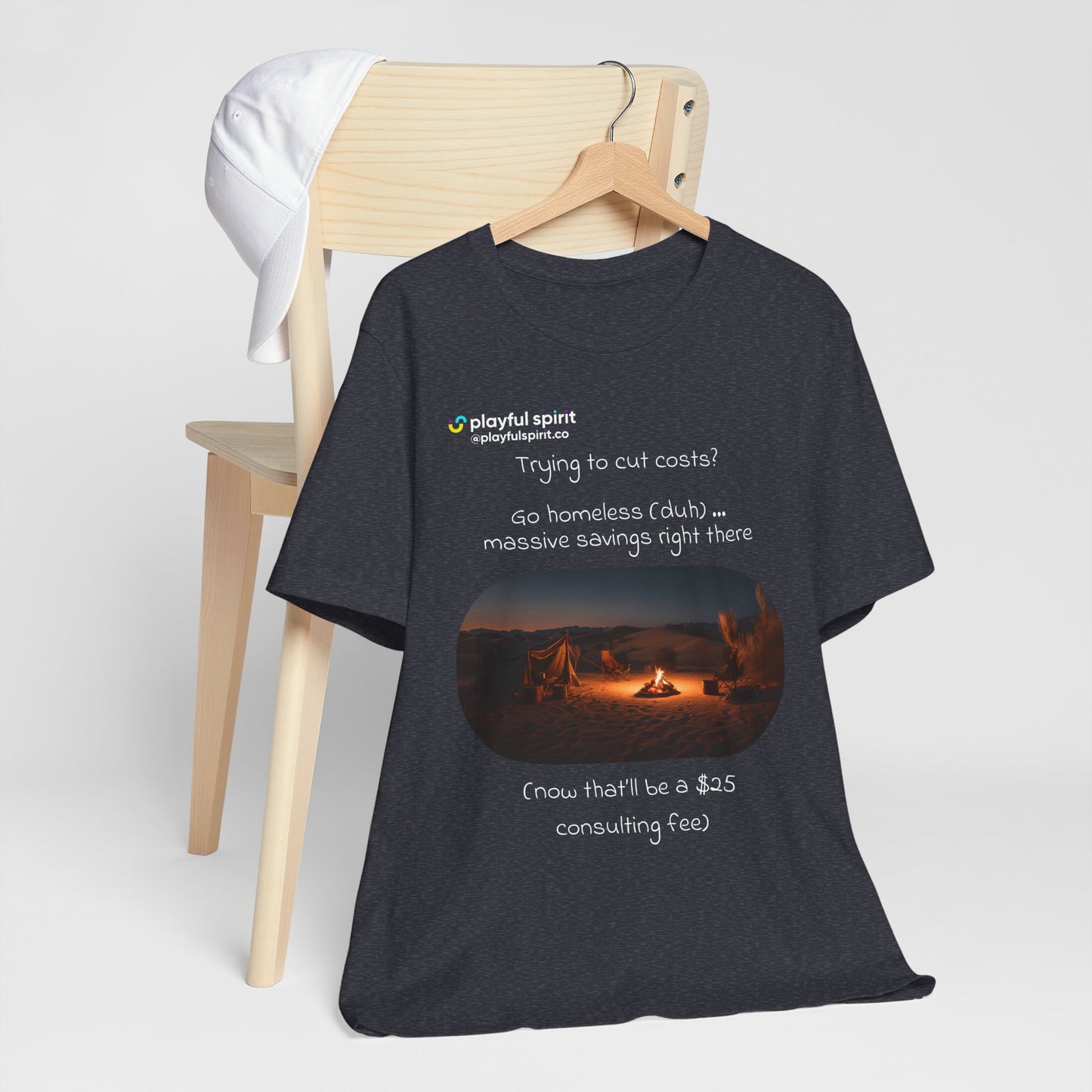 Trying to cut costs? Go homeless (duh) … massive  savings right there (now that’ll be a $25 consulting fee) | Shirt
