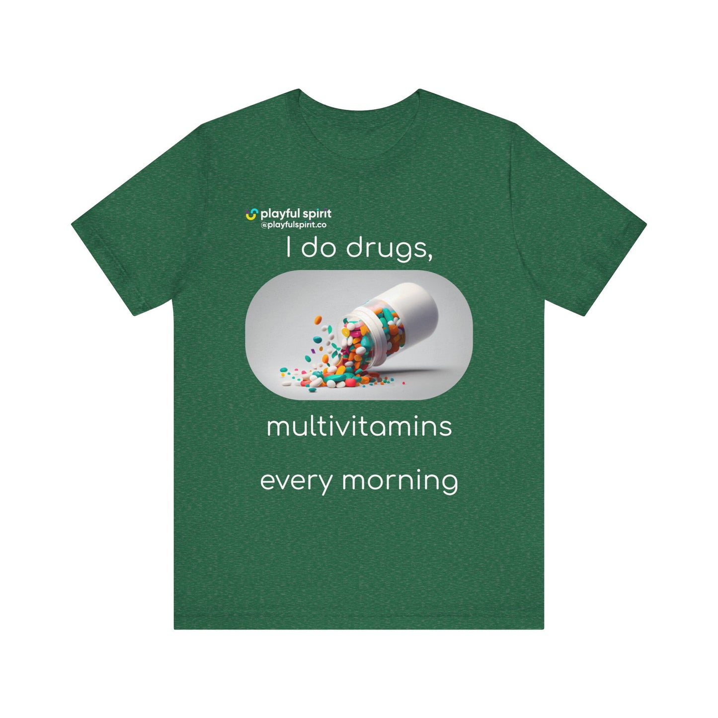 I do Drugs, multivitamins every morning | Shirt