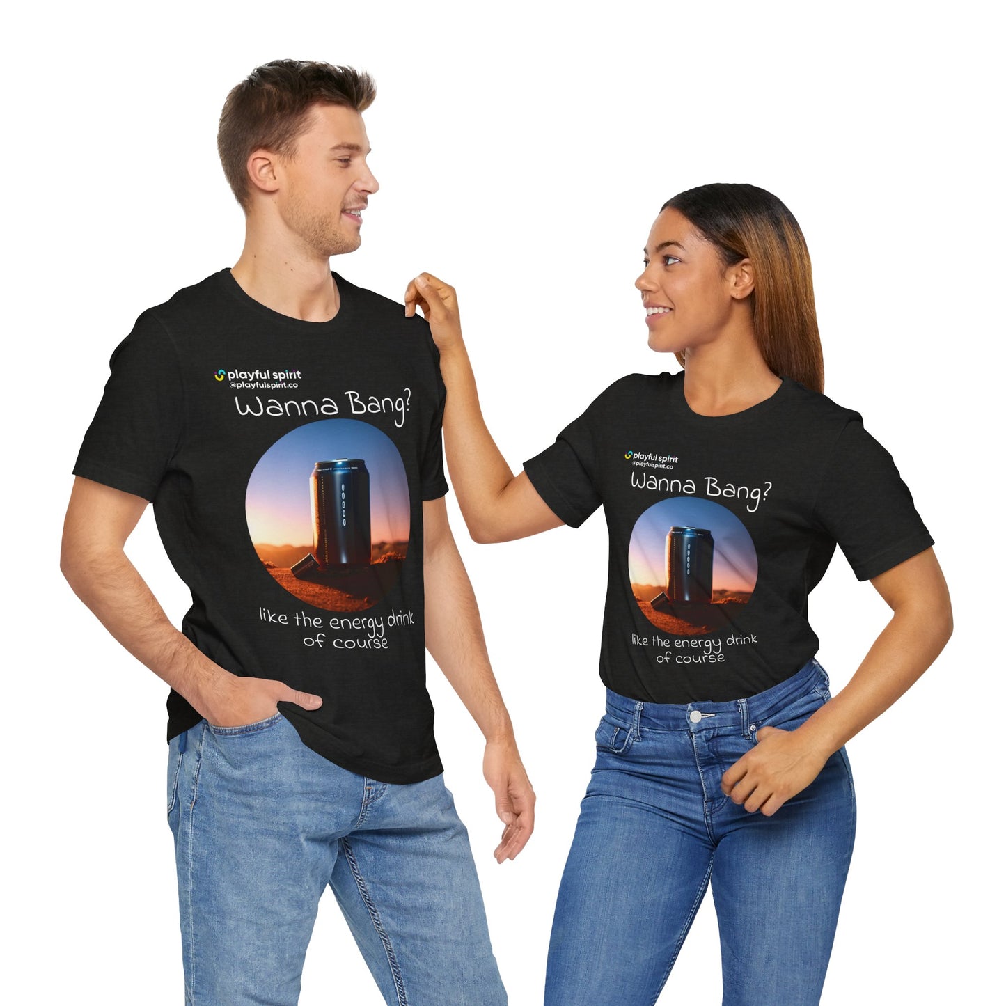Wanna Bang? like the energy drink of course | Shirt