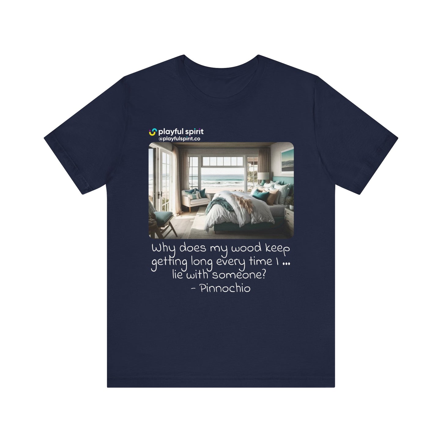 Why does my wood keep getting long every time I … lie with someone? - Pinnochio | Shirt