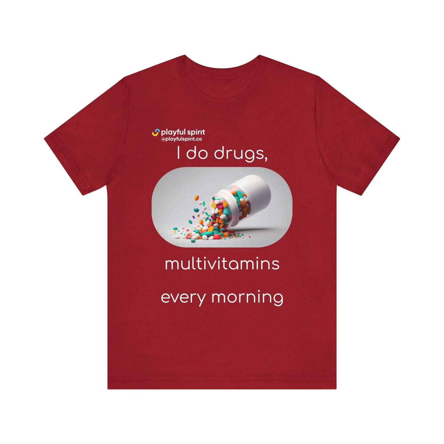 I do Drugs, multivitamins every morning | Shirt