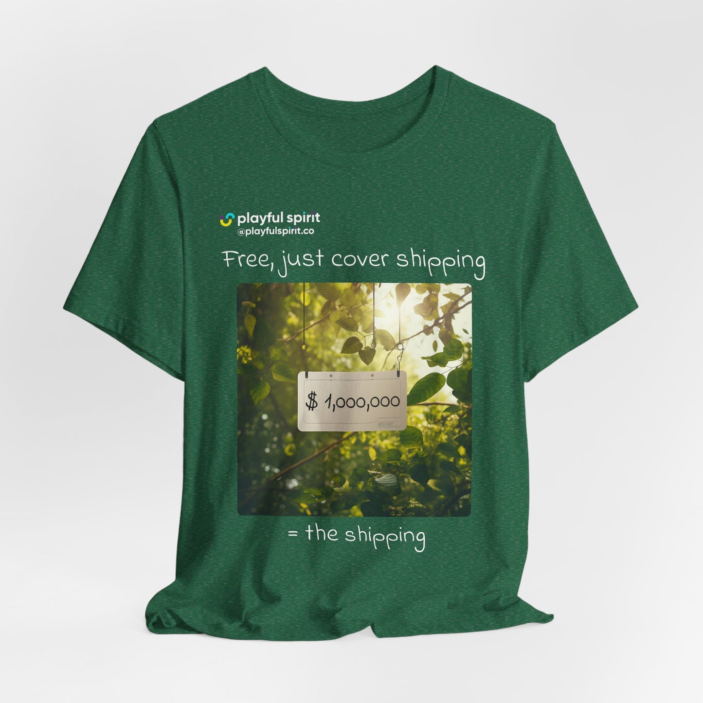 Free, just cover shipping $1,000,000 = the shipping | Shirt