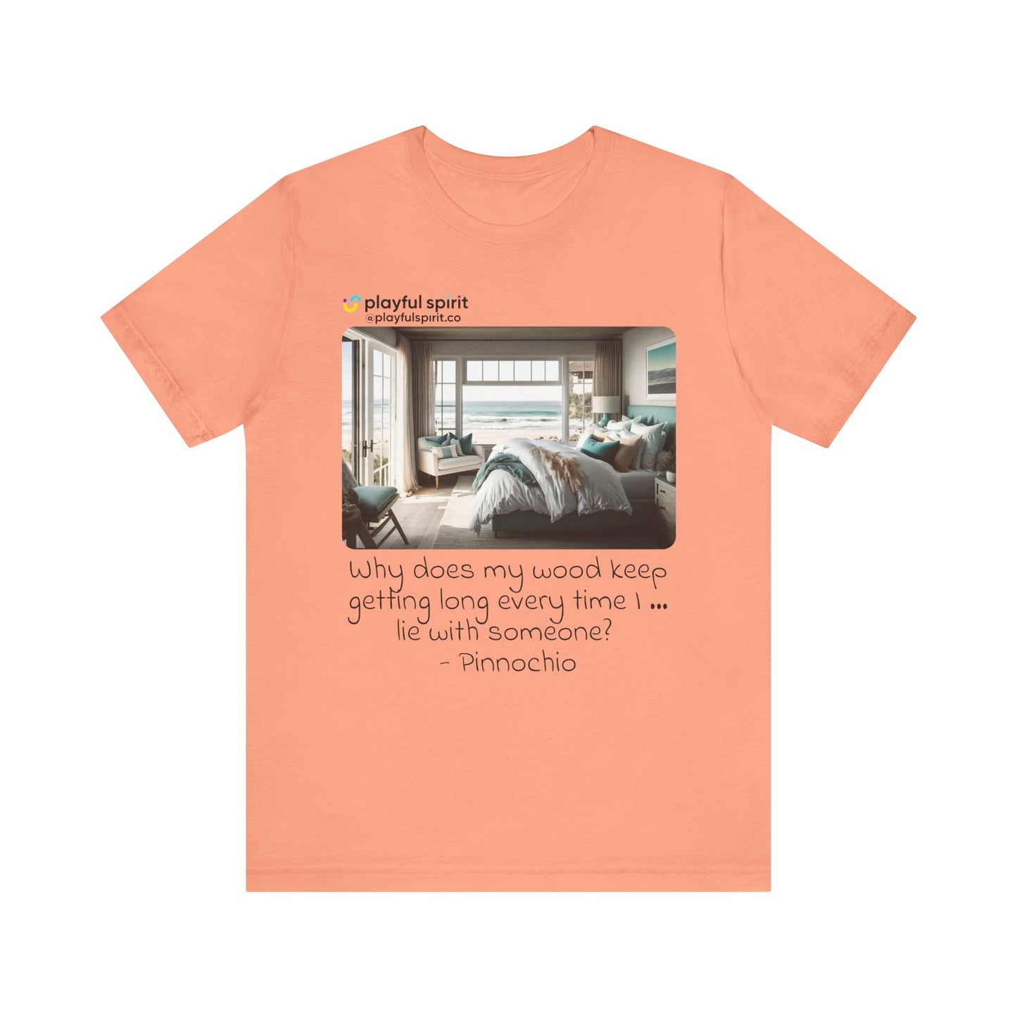 Why does my wood keep getting long every time I … lie with someone? - Pinnochio | Shirt