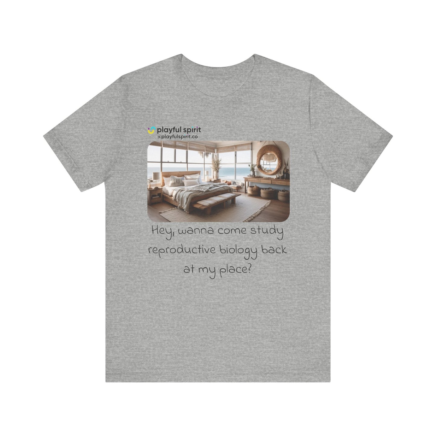 Hey, wanna come study reproductive biology back at my place? | Shirt