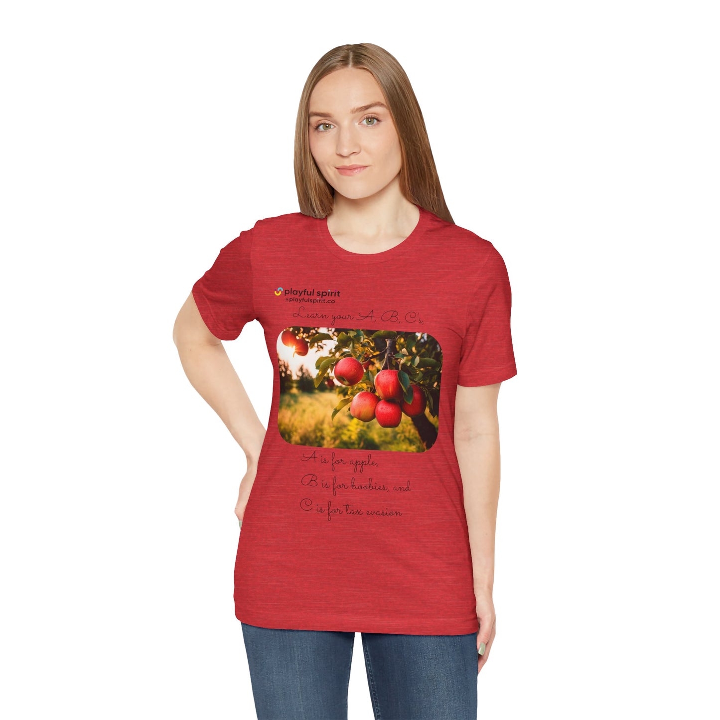 Learn your A, B, C’s, A is for apple, B is for boobies, and C is for tax evasion | Shirt