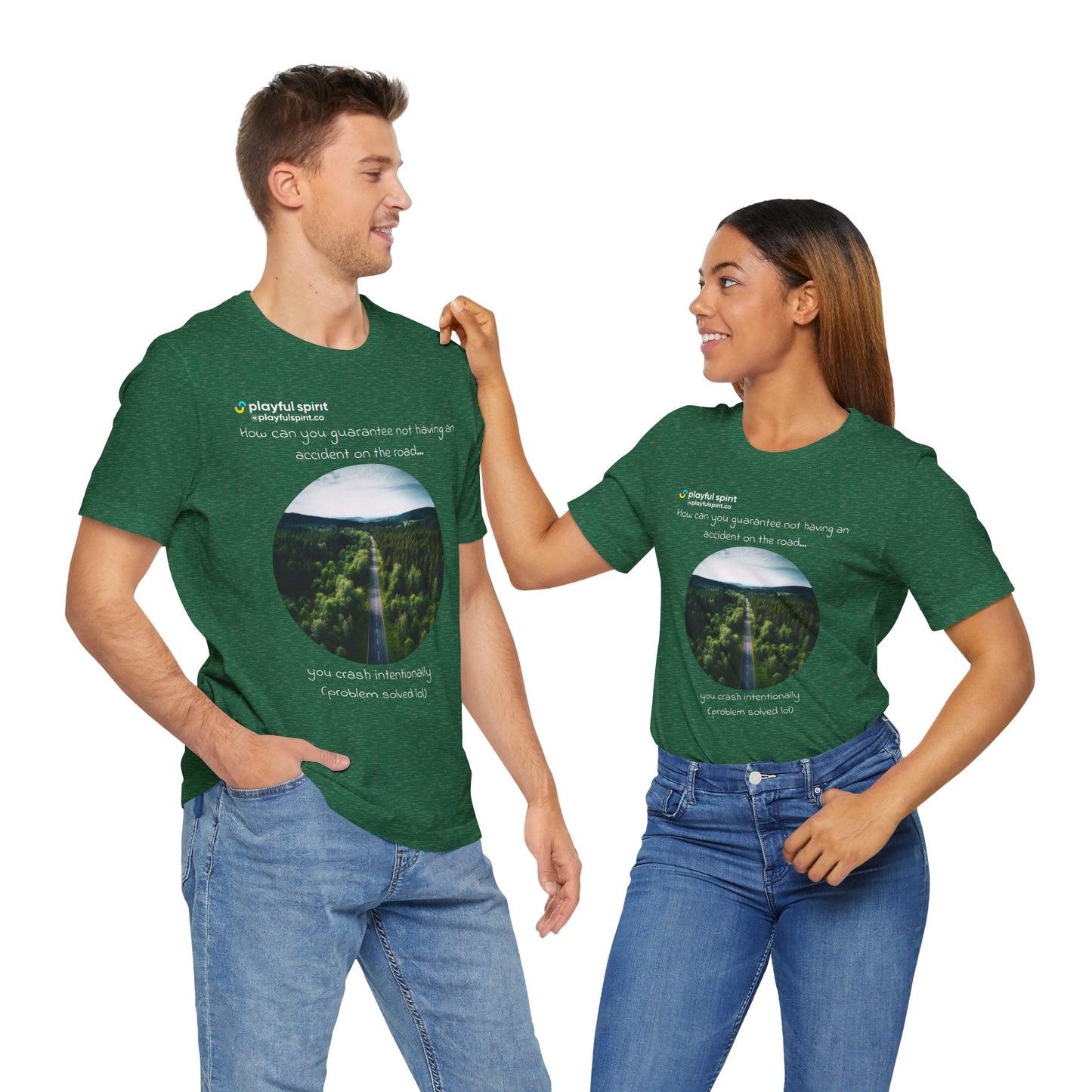 How can you guarantee not having an accident on the road… you crash intentionally (problem solved lol) | Shirt