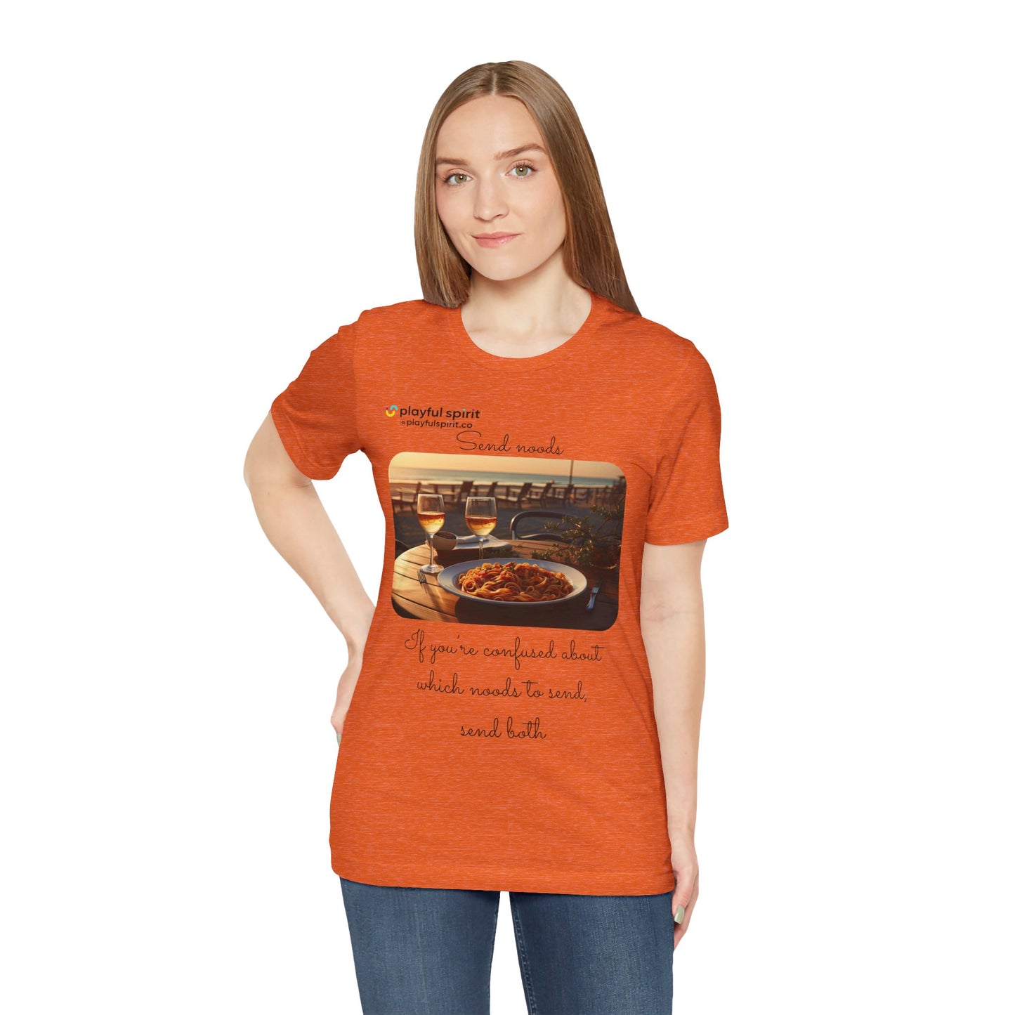 Send noods \ If you’re confused about which noods to send, send both | Shirt