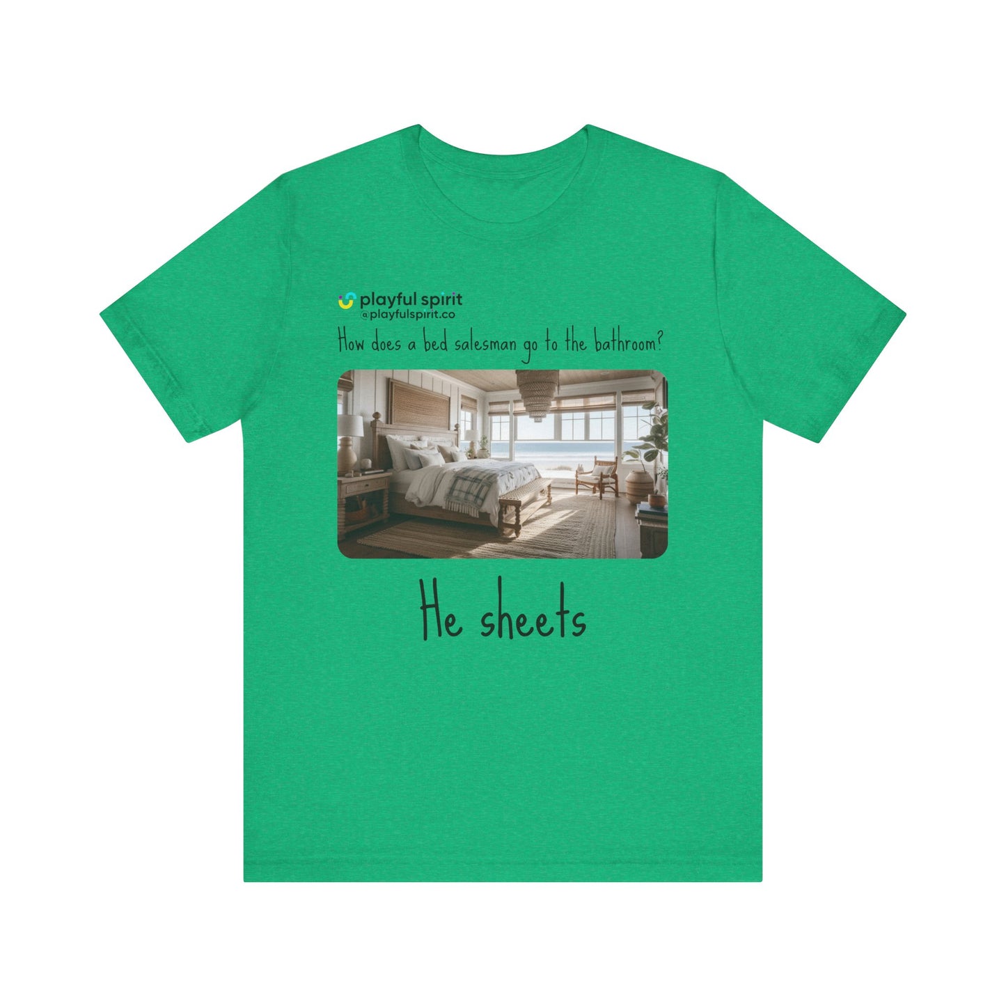 How does a bed salesman go to the bathroom? He sheets | Shirt