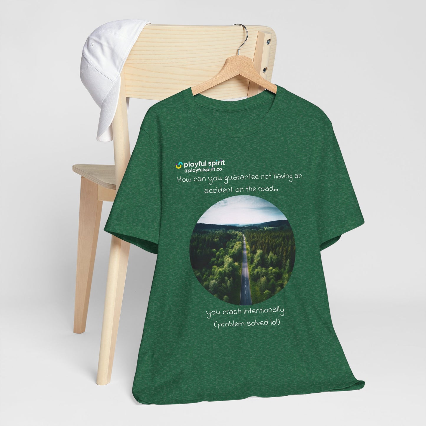 How can you guarantee not having an accident on the road… you crash intentionally (problem solved lol) | Shirt
