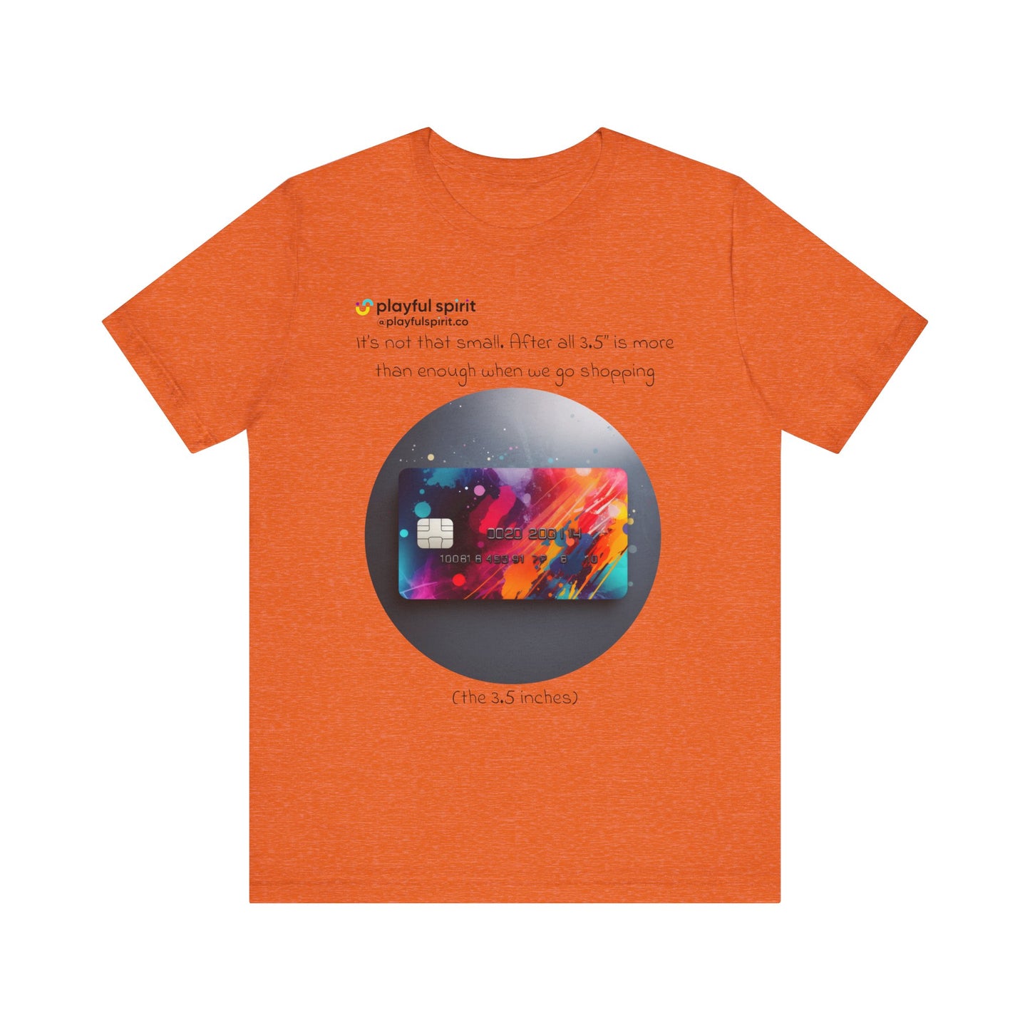 It’s not that small. After all 3.5” is more than enough when we go shopping (the 3.5 inches) | Shirt