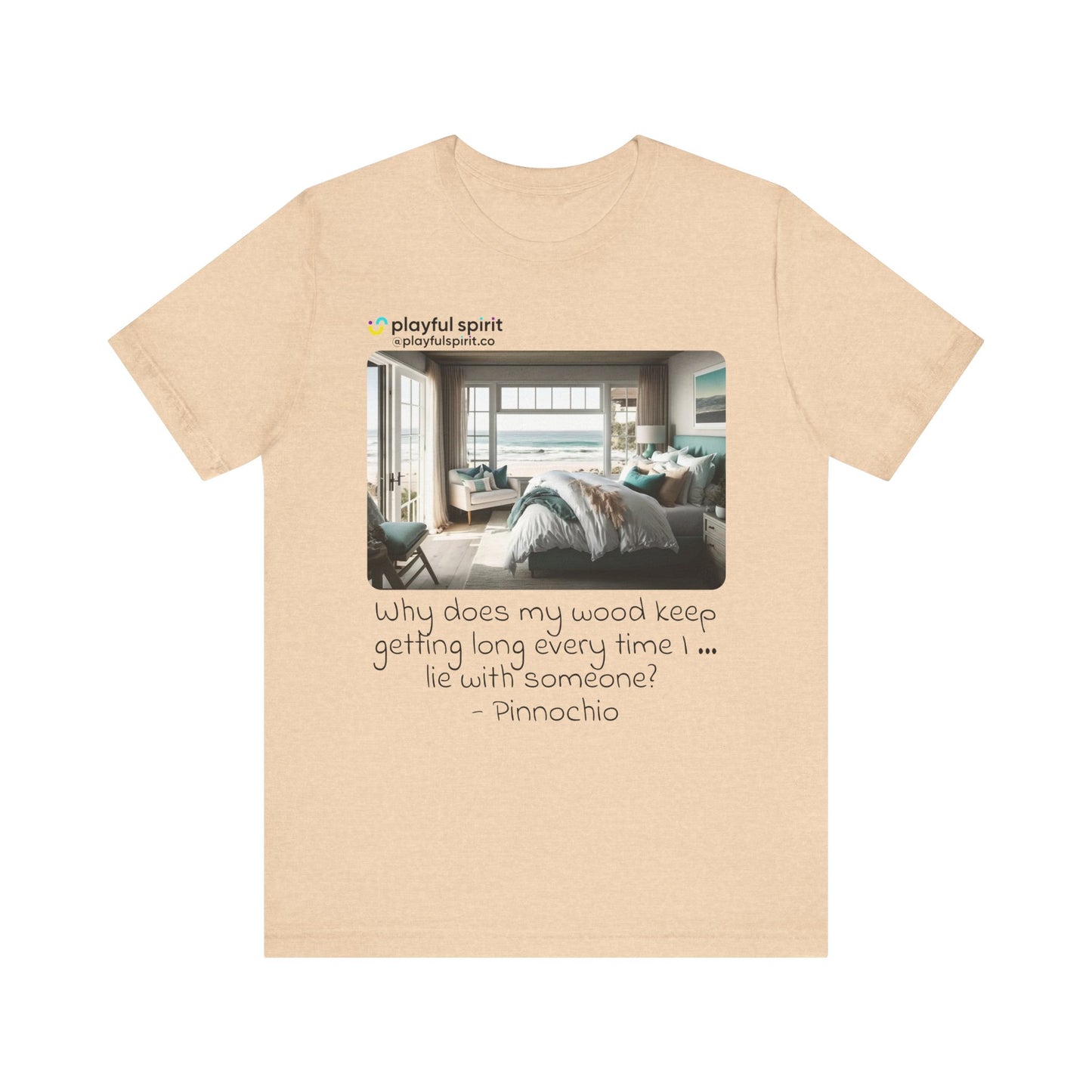 Why does my wood keep getting long every time I … lie with someone? - Pinnochio | Shirt