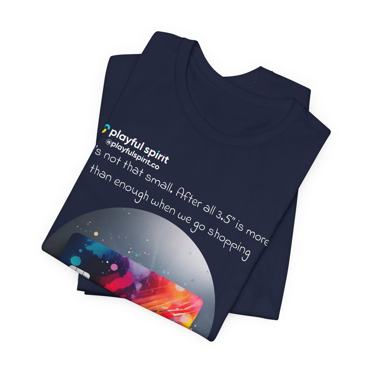 It’s not that small. After all 3.5” is more than enough when we go shopping (the 3.5 inches) | Shirt