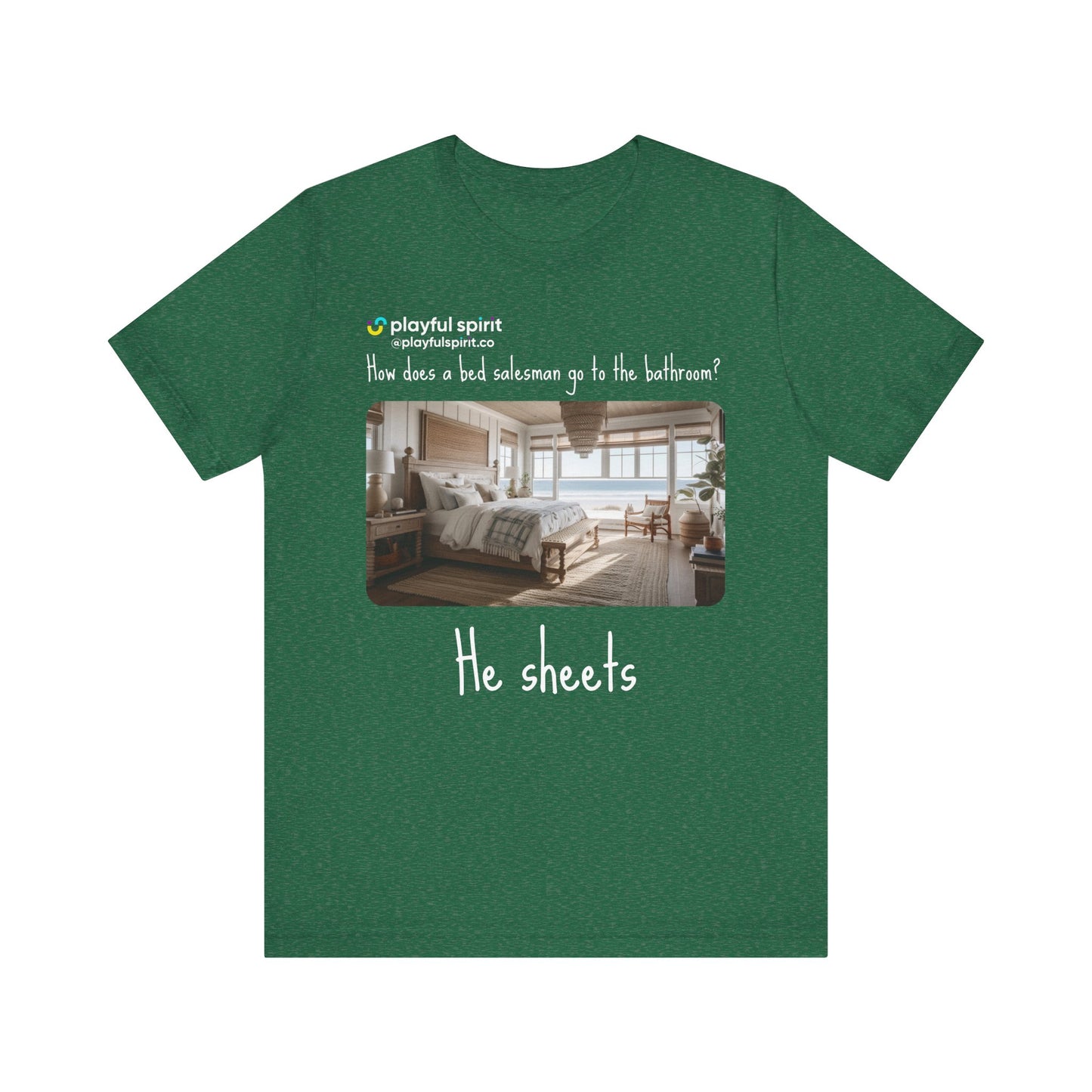 How does a bed salesman go to the bathroom? He sheets | Shirt