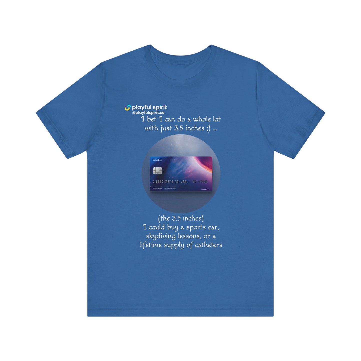 I bet I can do a whole lot with just 3.5 inches ;) … Buy a sports car, skydiving lessons, or scuba diving (the 3.5 inches) | Shirt