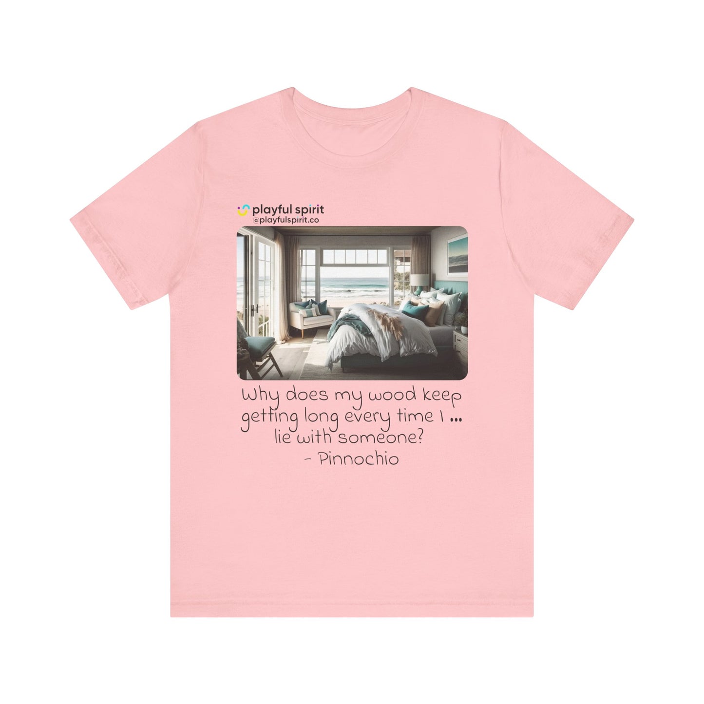 Why does my wood keep getting long every time I … lie with someone? - Pinnochio | Shirt