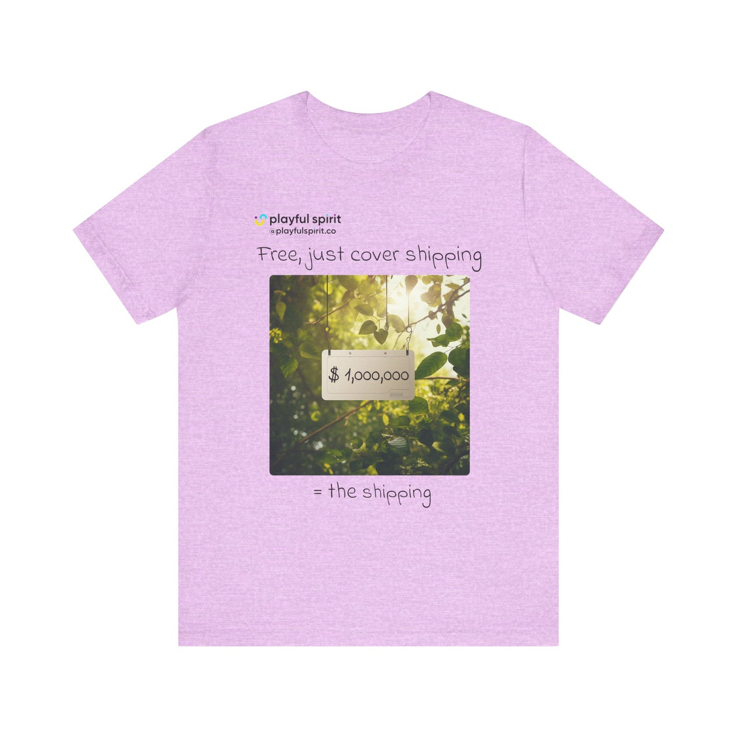 Free, just cover shipping $1,000,000 = the shipping | Shirt