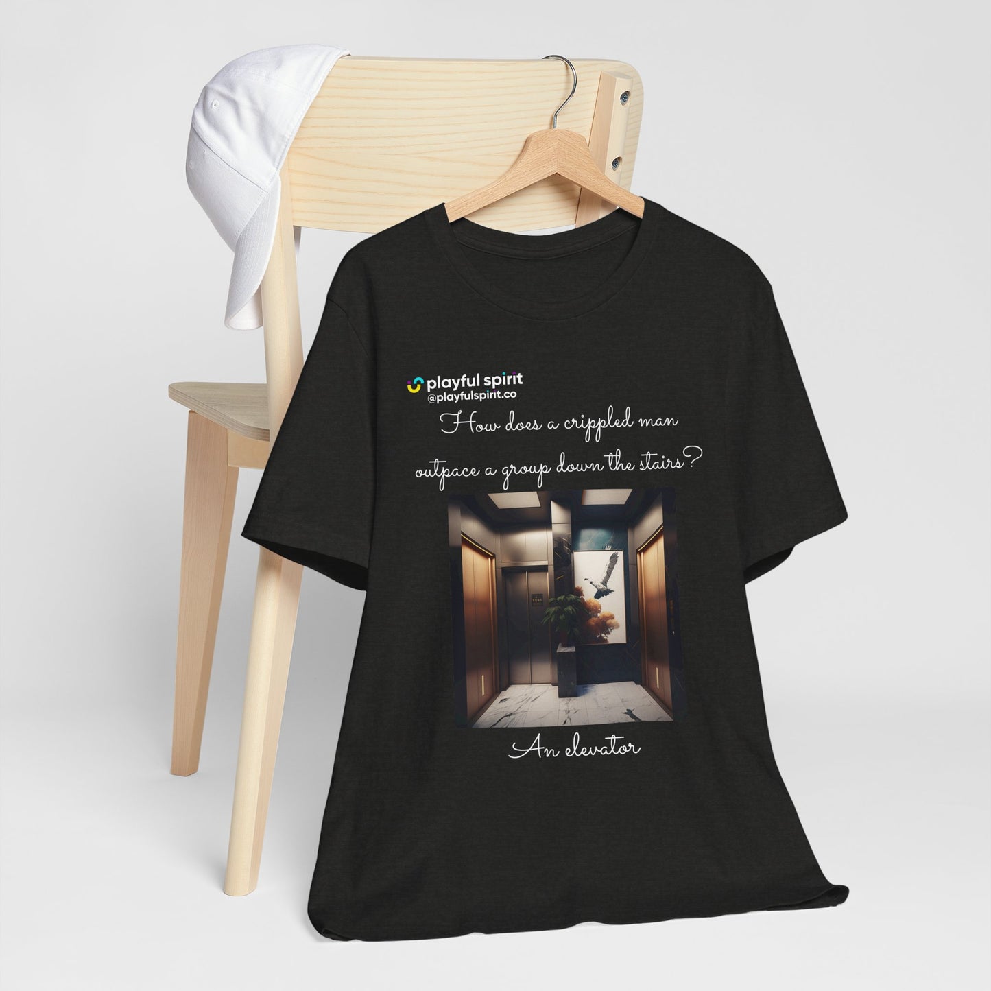 How does a crippled man outpace a group down the stairs? An elevator | Shirt