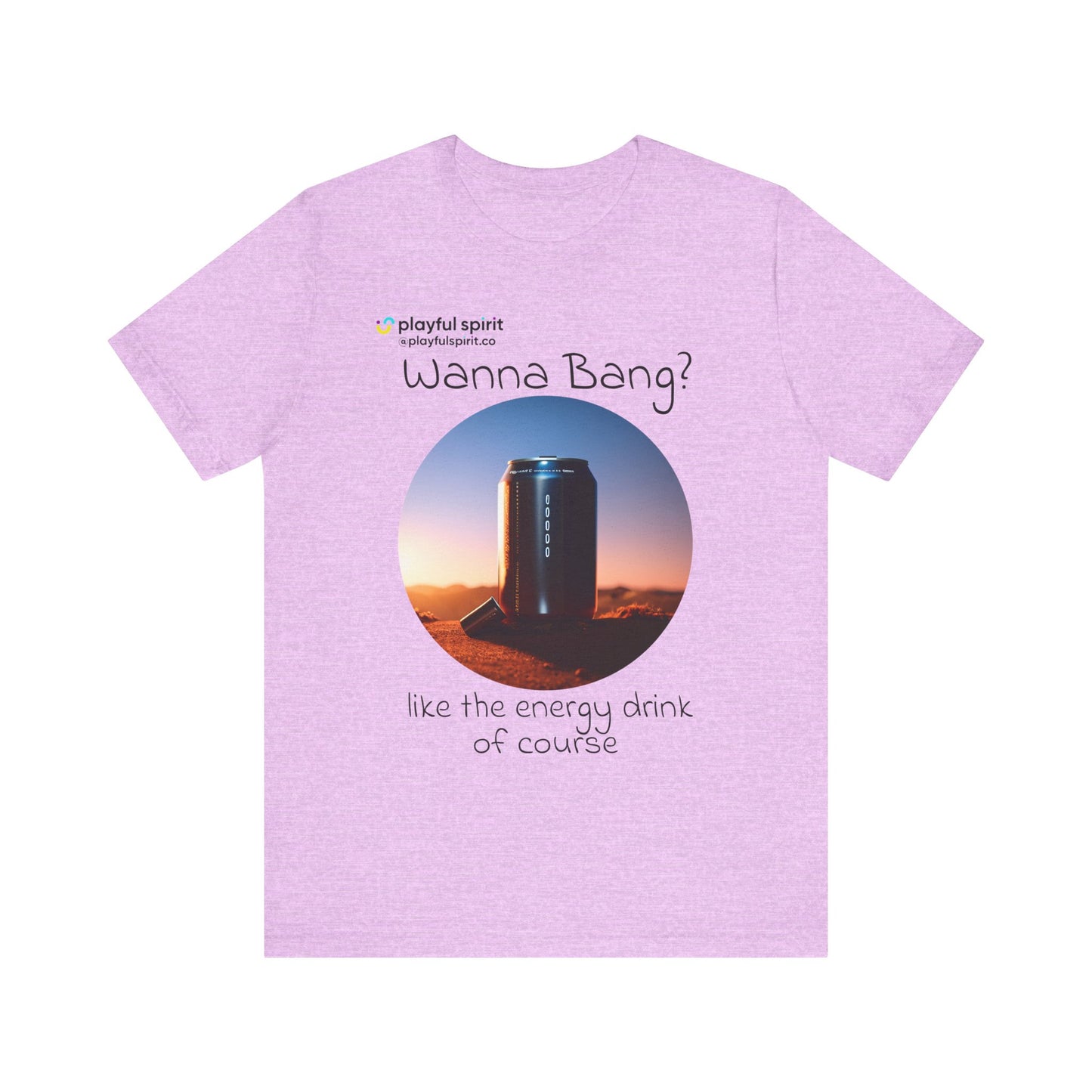 Wanna Bang? like the energy drink of course | Shirt