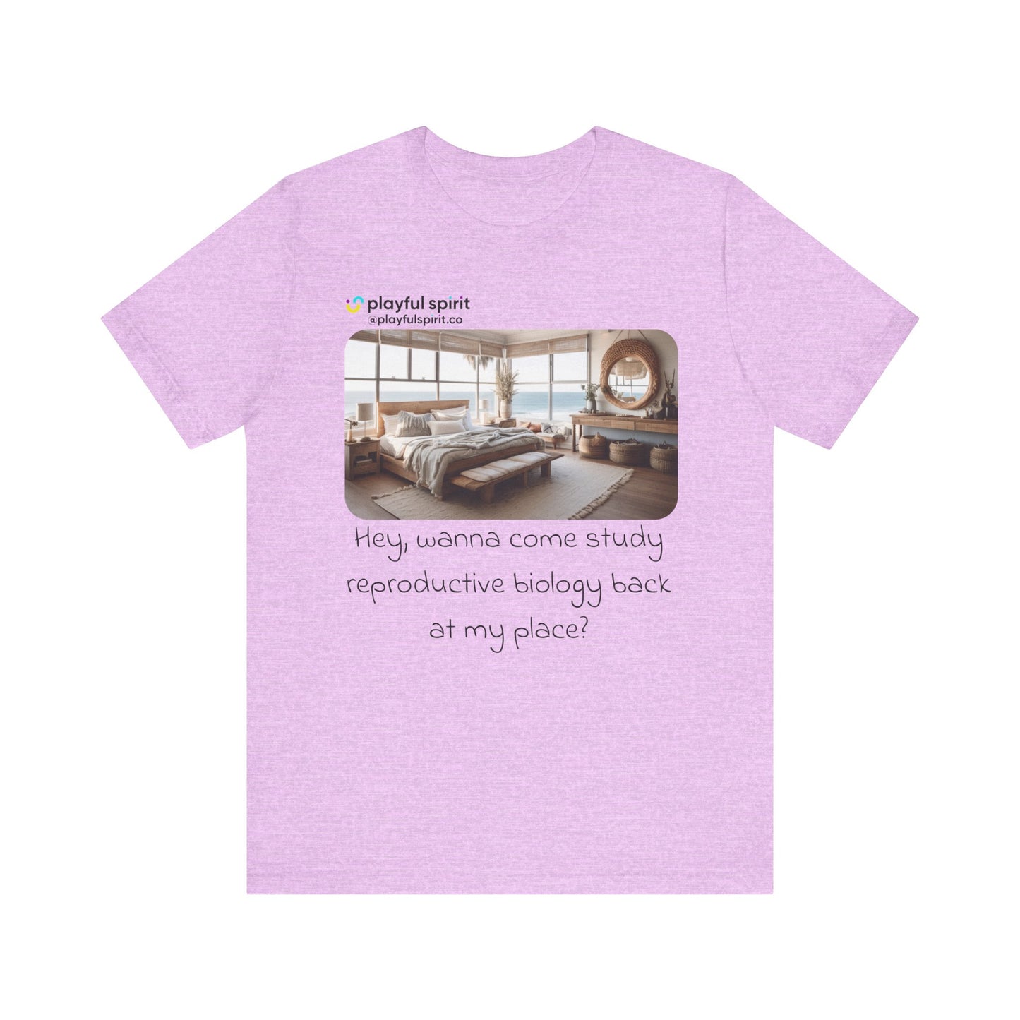 Hey, wanna come study reproductive biology back at my place? | Shirt