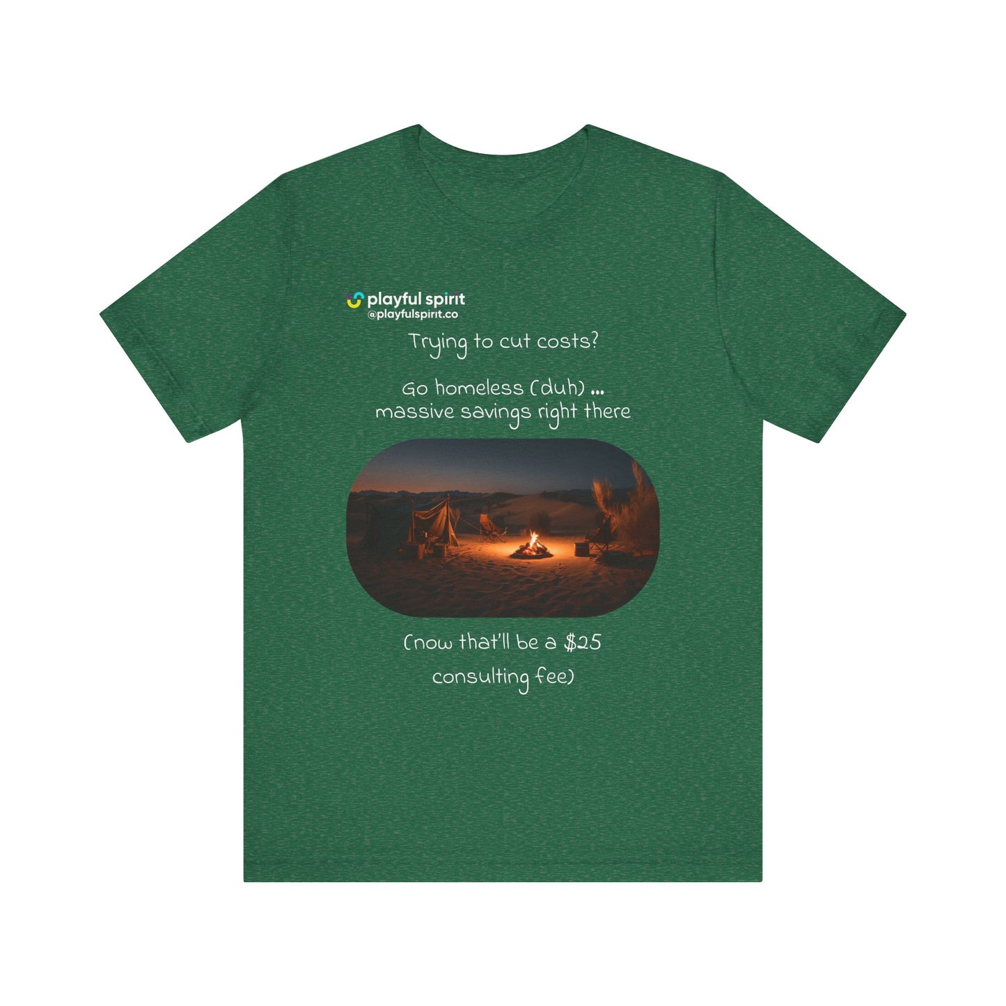 Trying to cut costs? Go homeless (duh) … massive  savings right there (now that’ll be a $25 consulting fee) | Shirt