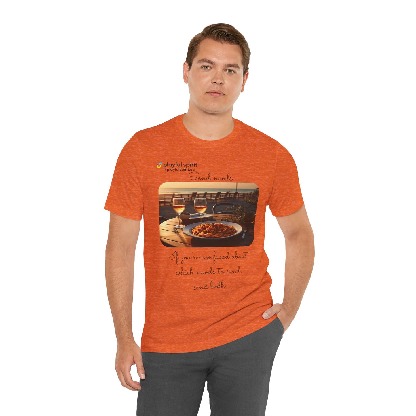 Send noods \ If you’re confused about which noods to send, send both | Shirt