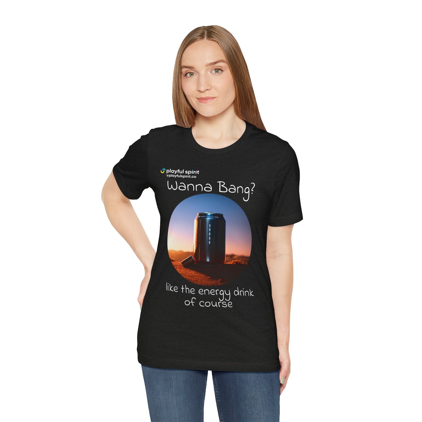 Wanna Bang? like the energy drink of course | Shirt