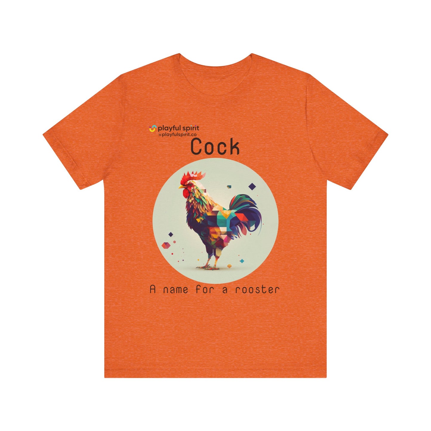 Cock - A name for a rooster | Shirt
