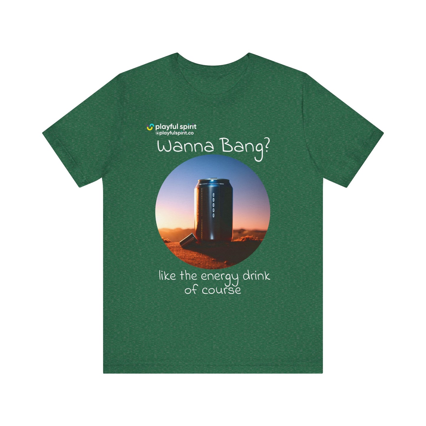 Wanna Bang? like the energy drink of course | Shirt