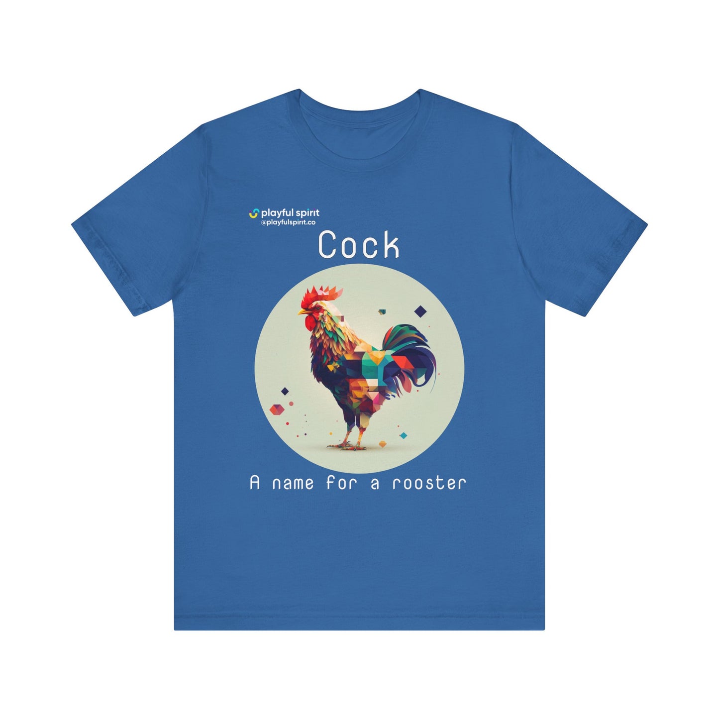 Cock - A name for a rooster | Shirt