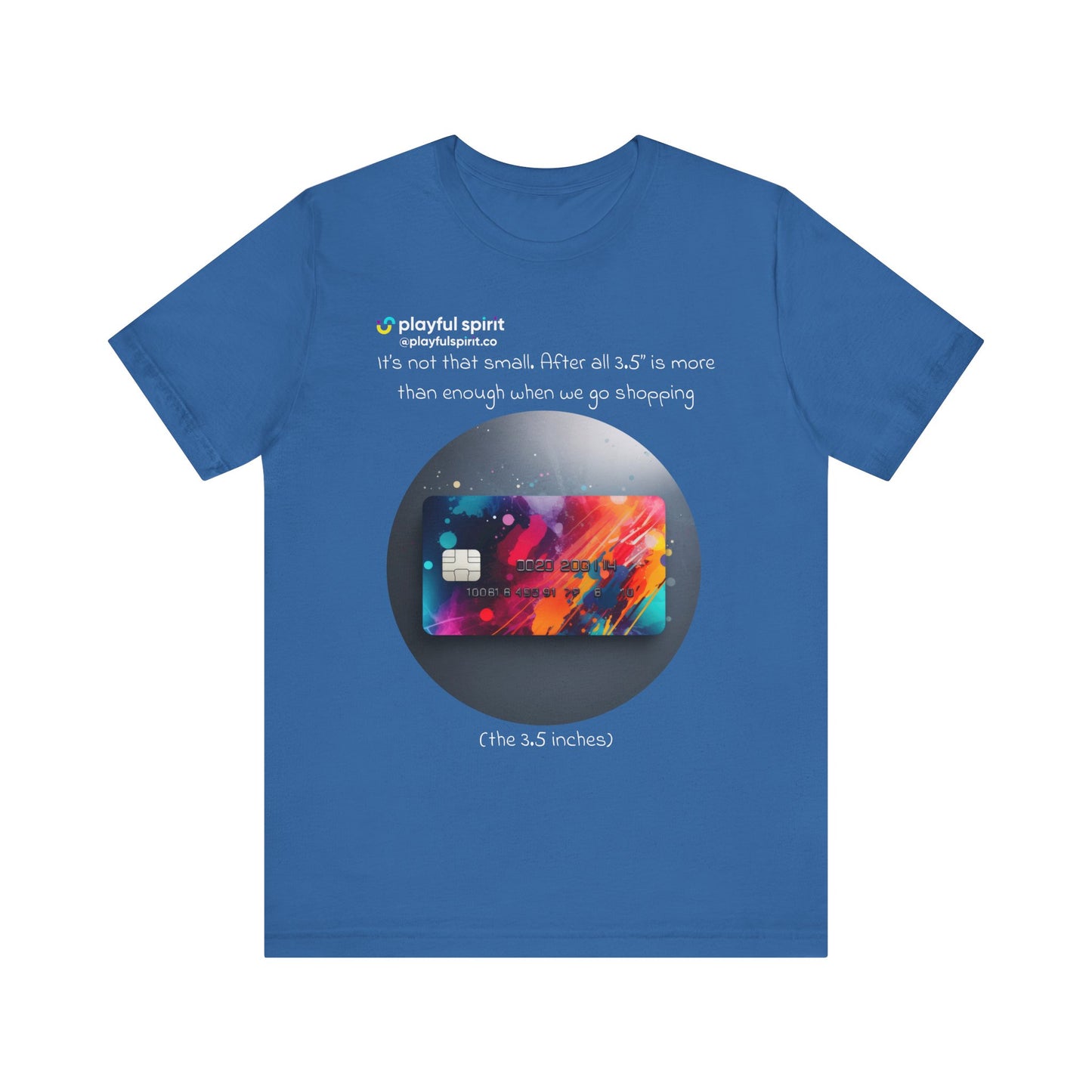 It’s not that small. After all 3.5” is more than enough when we go shopping (the 3.5 inches) | Shirt