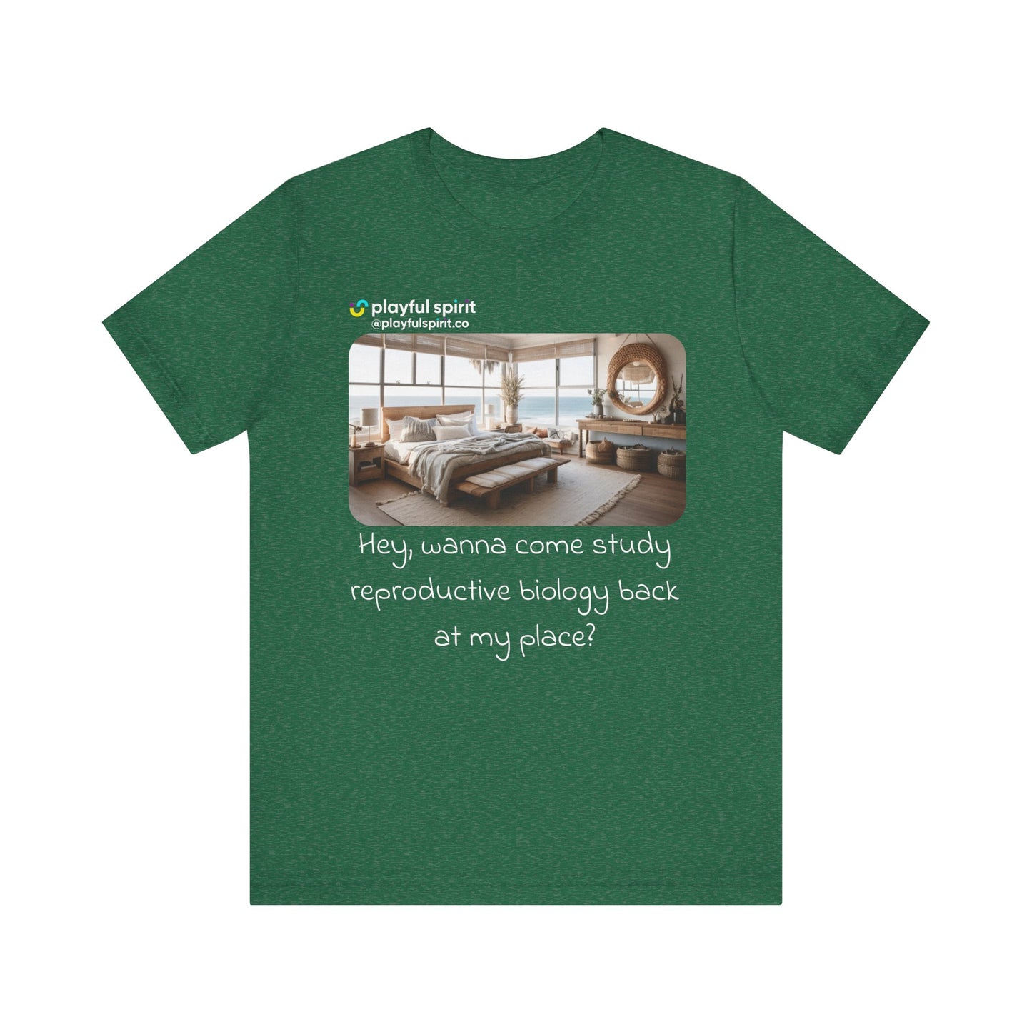 Hey, wanna come study reproductive biology back at my place? | Shirt