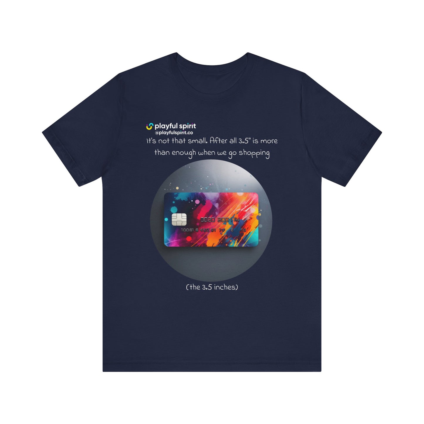 It’s not that small. After all 3.5” is more than enough when we go shopping (the 3.5 inches) | Shirt