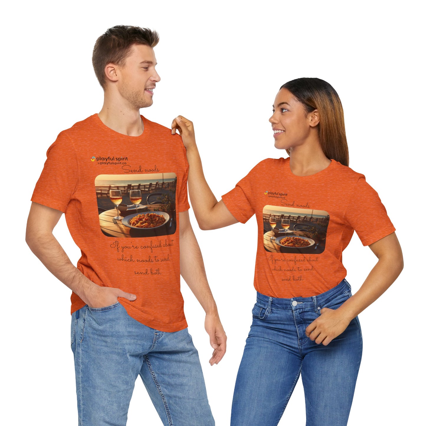 Send noods \ If you’re confused about which noods to send, send both | Shirt