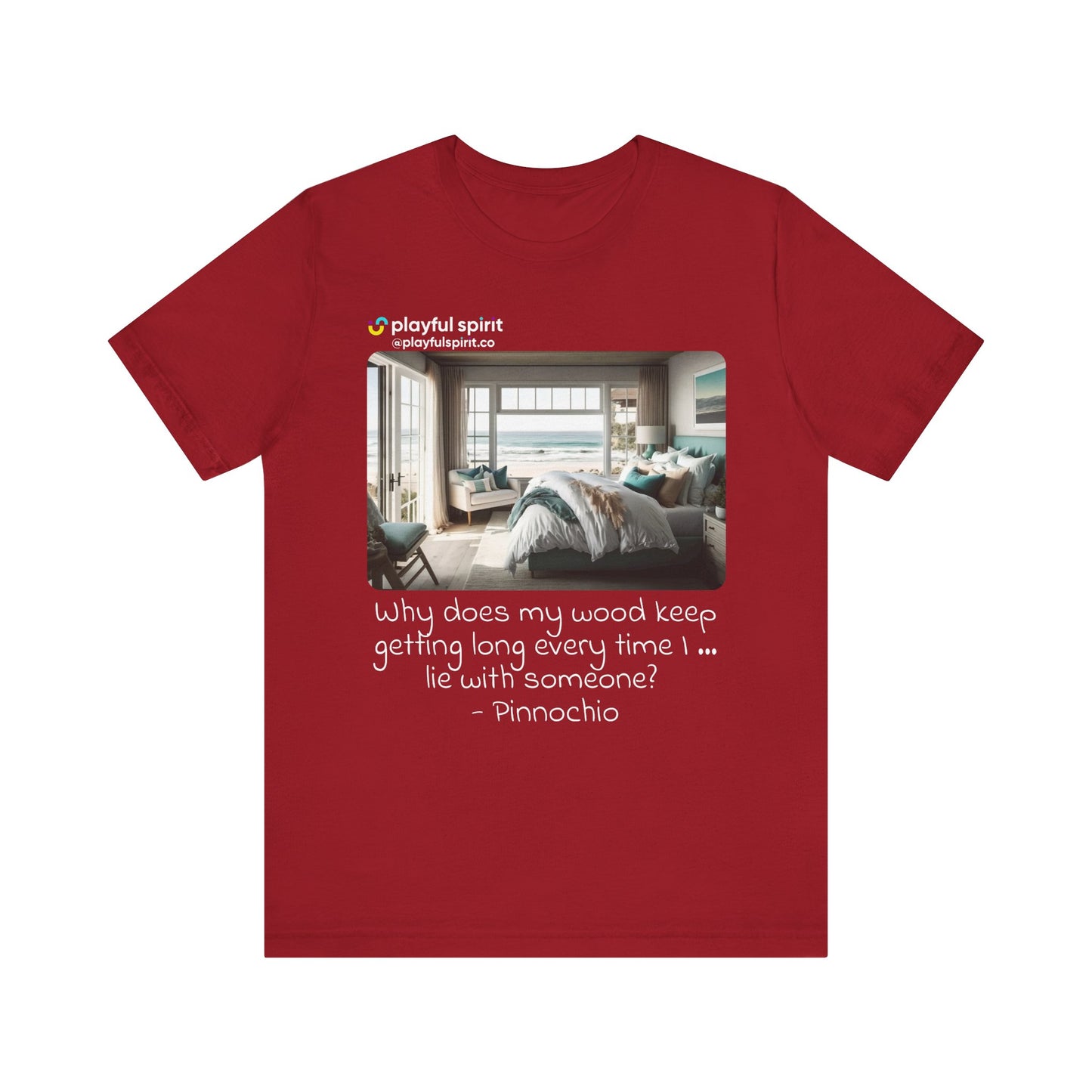 Why does my wood keep getting long every time I … lie with someone? - Pinnochio | Shirt