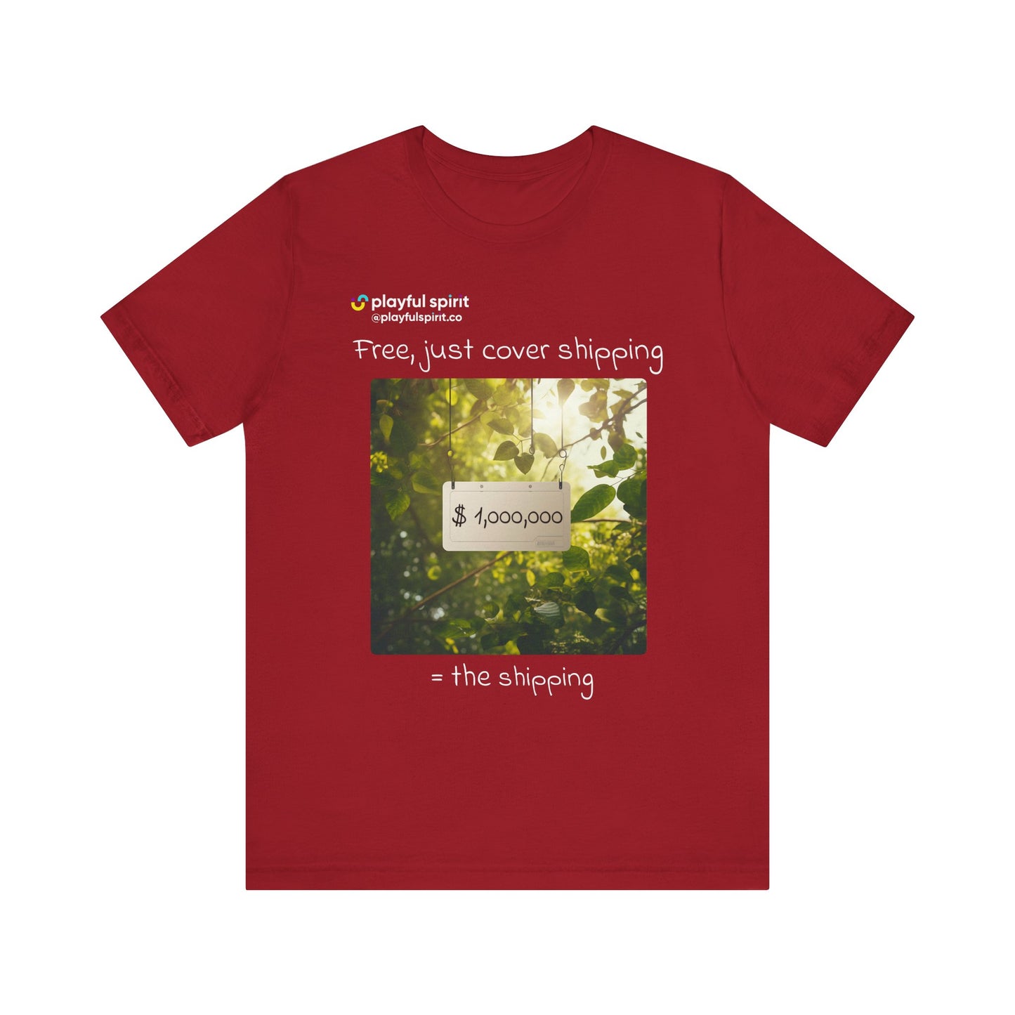 Free, just cover shipping $1,000,000 = the shipping | Shirt