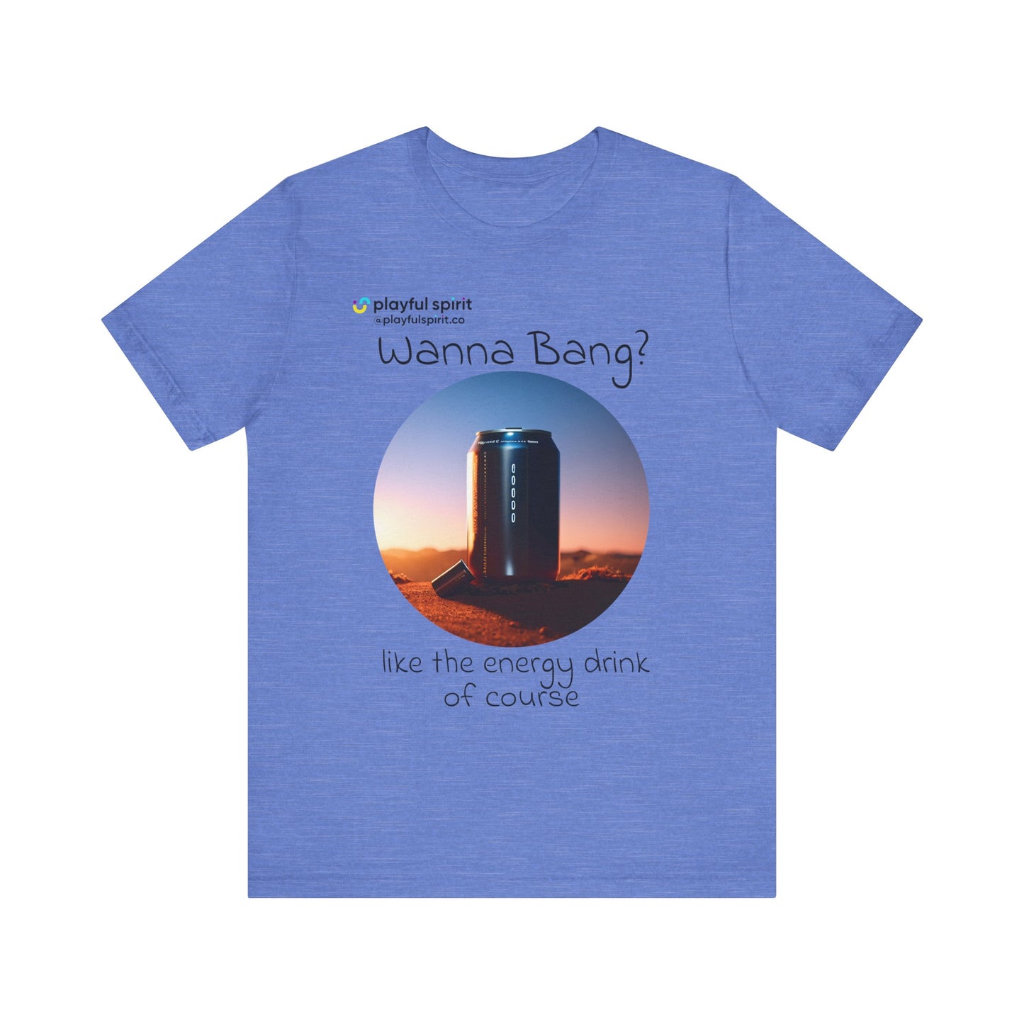 Wanna Bang? like the energy drink of course | Shirt