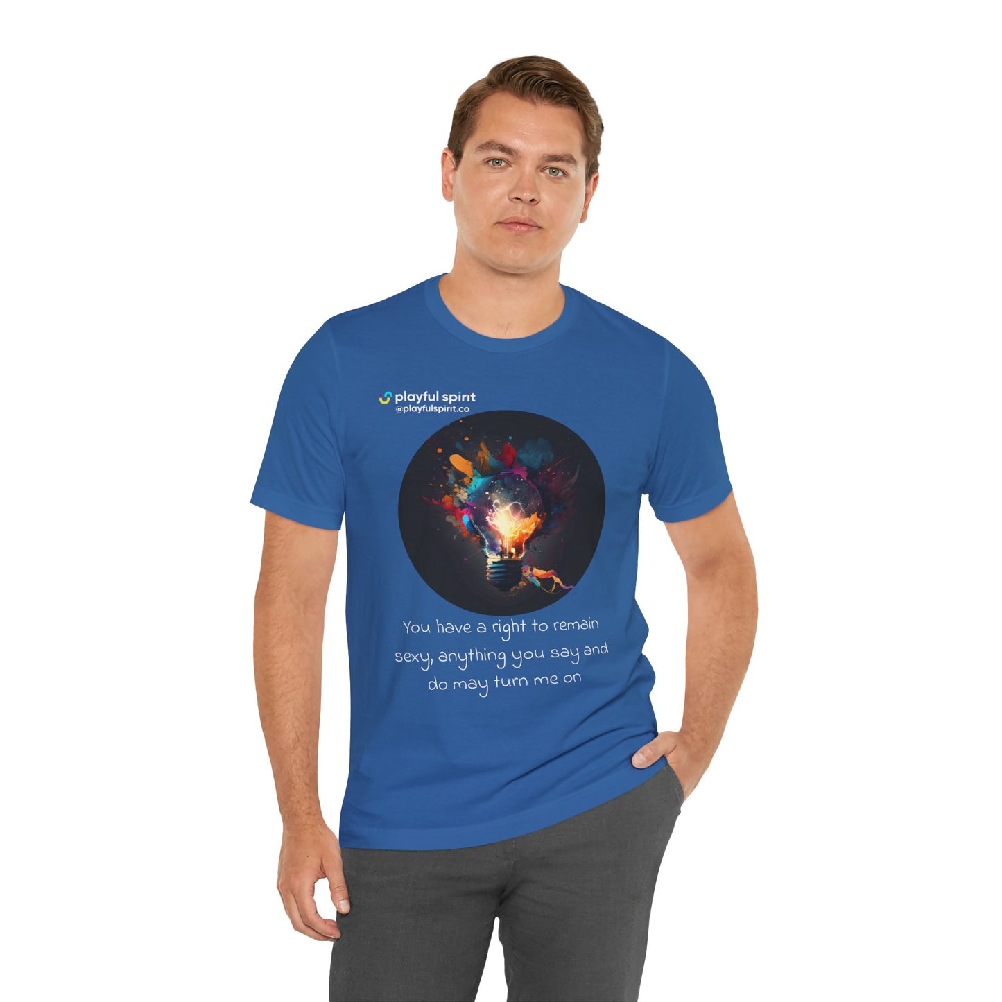 You have a right to remain sexy, anything you say and do may turn me on | Shirt