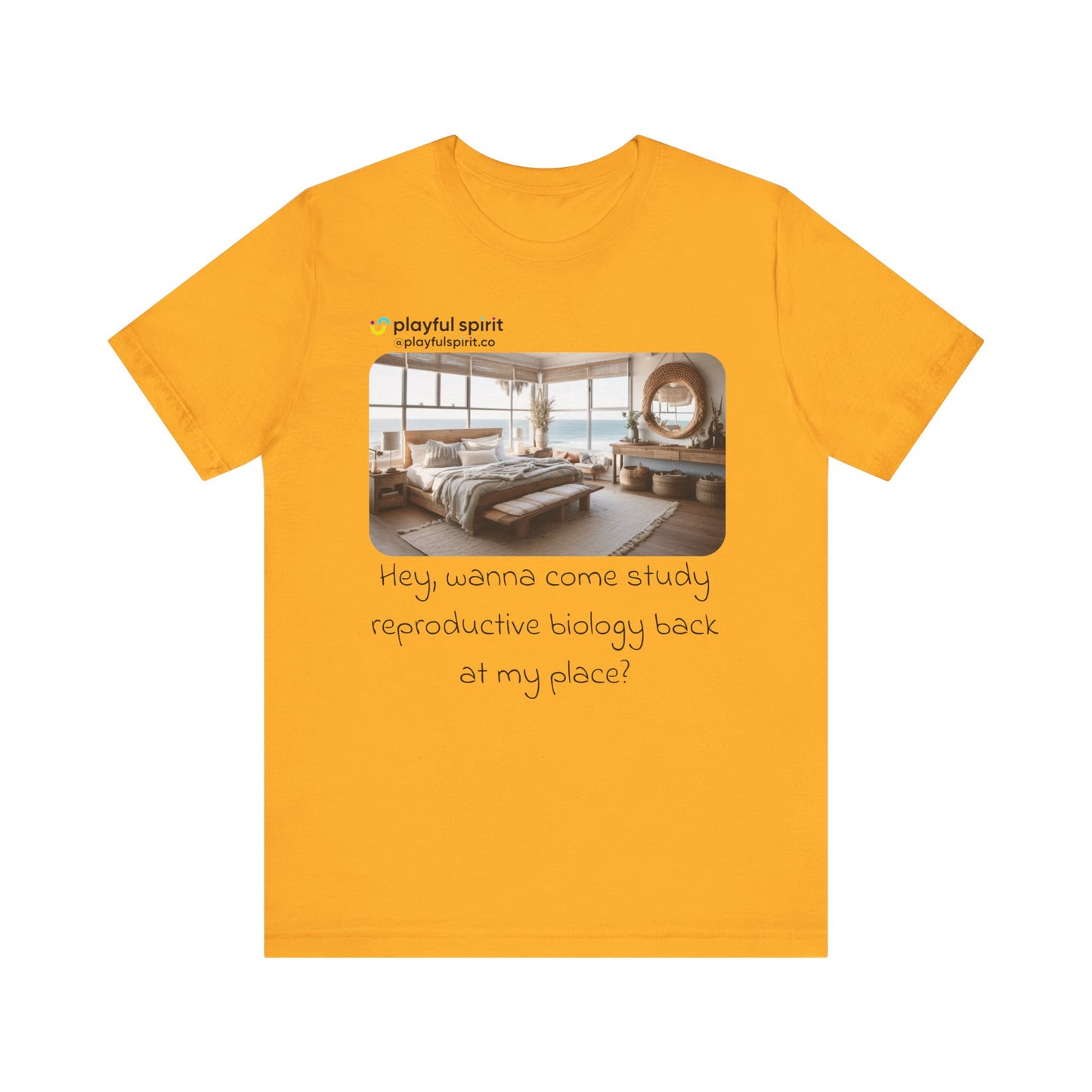 Hey, wanna come study reproductive biology back at my place? | Shirt