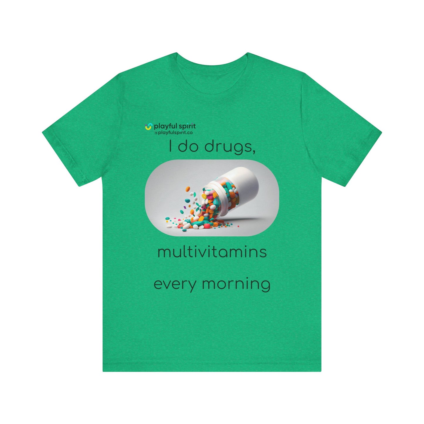I do Drugs, multivitamins every morning | Shirt
