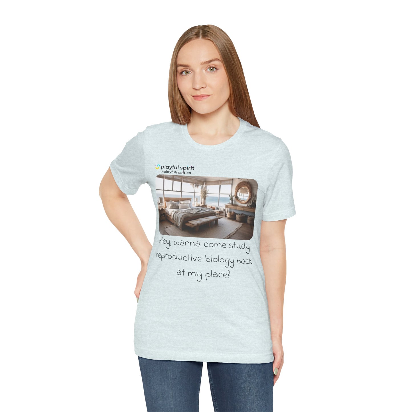 Hey, wanna come study reproductive biology back at my place? | Shirt