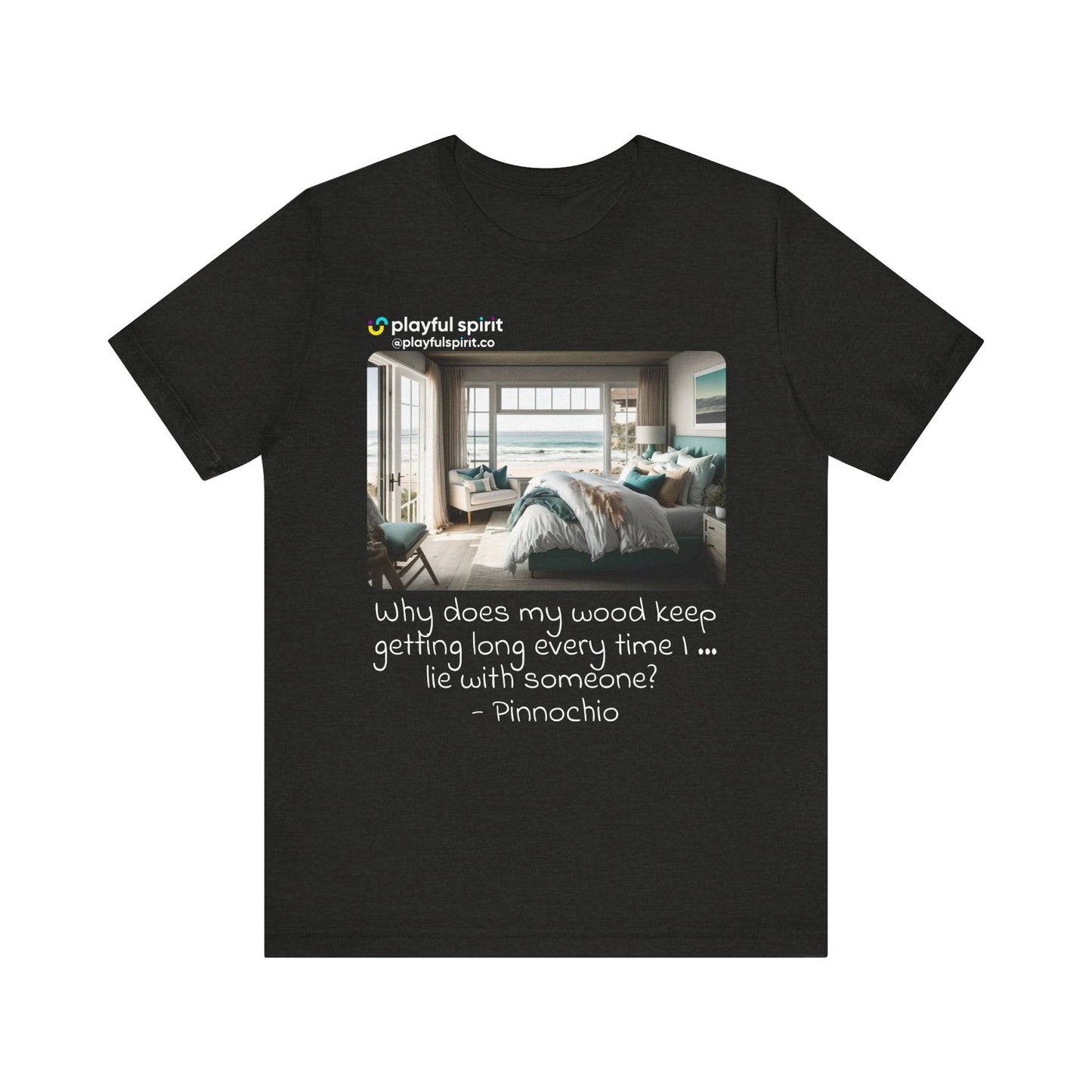 Why does my wood keep getting long every time I … lie with someone? - Pinnochio | Shirt